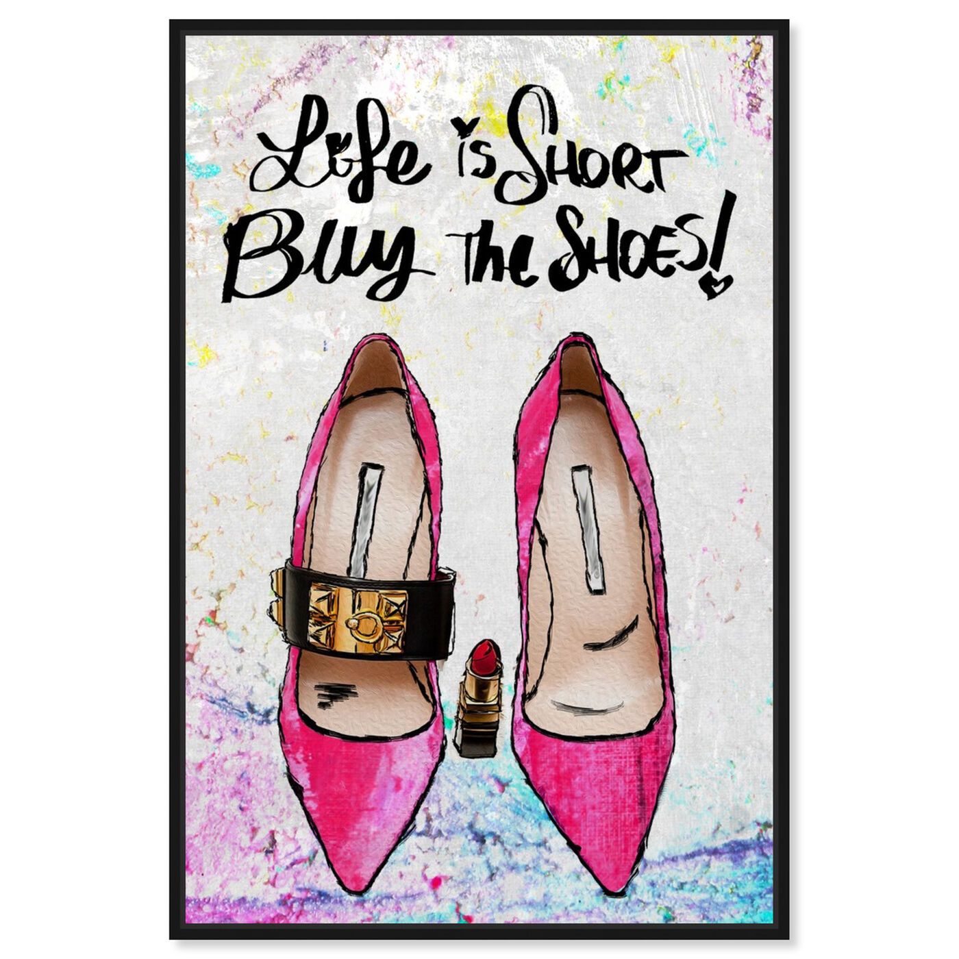 Front view of Buy The Shoes featuring typography and quotes and fashion quotes and sayings art.