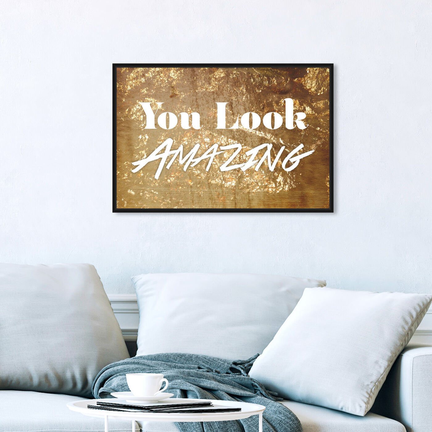 Hanging view of You Look Amazing I featuring typography and quotes and inspirational quotes and sayings art.