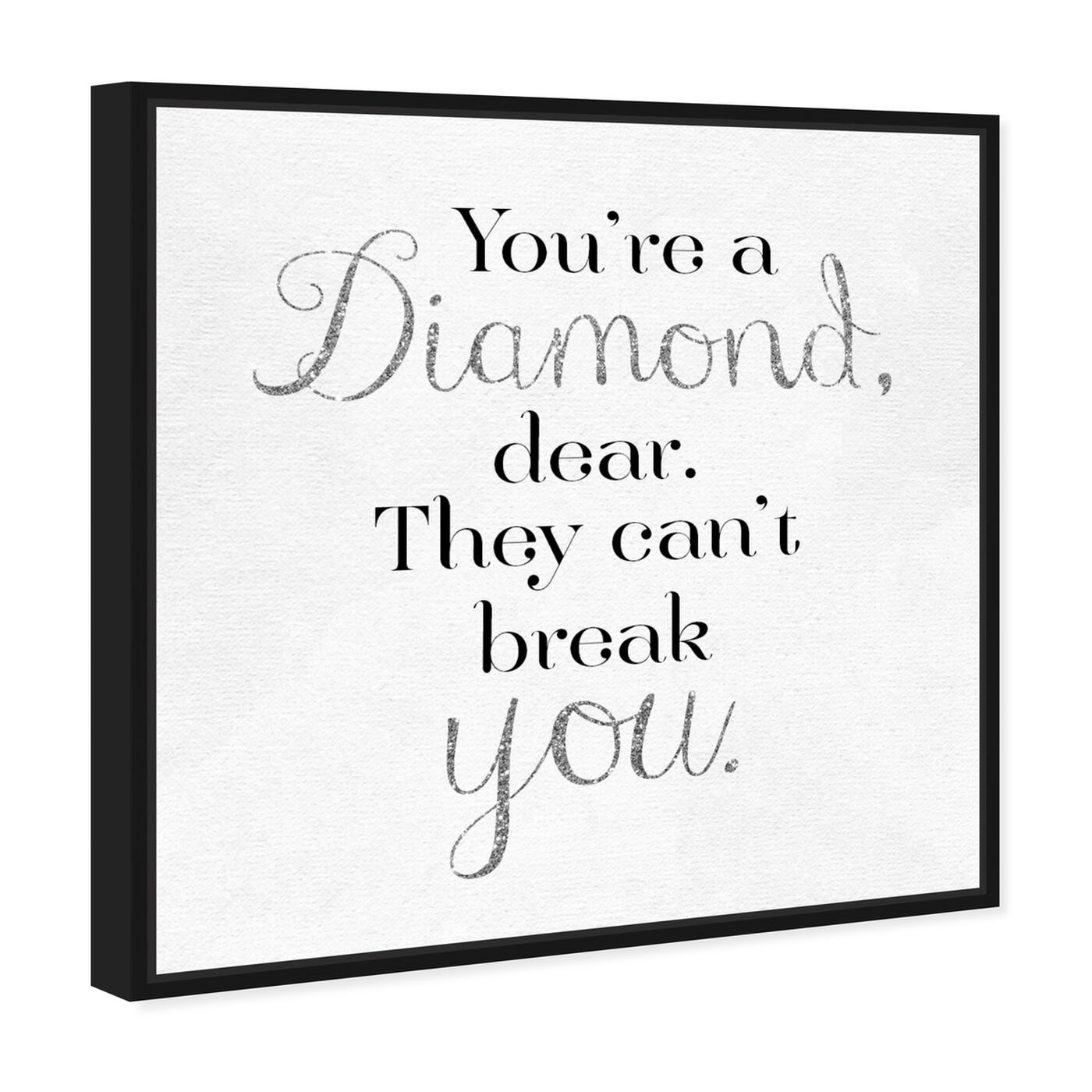 Angled view of You're A Diamond featuring typography and quotes and love quotes and sayings art.