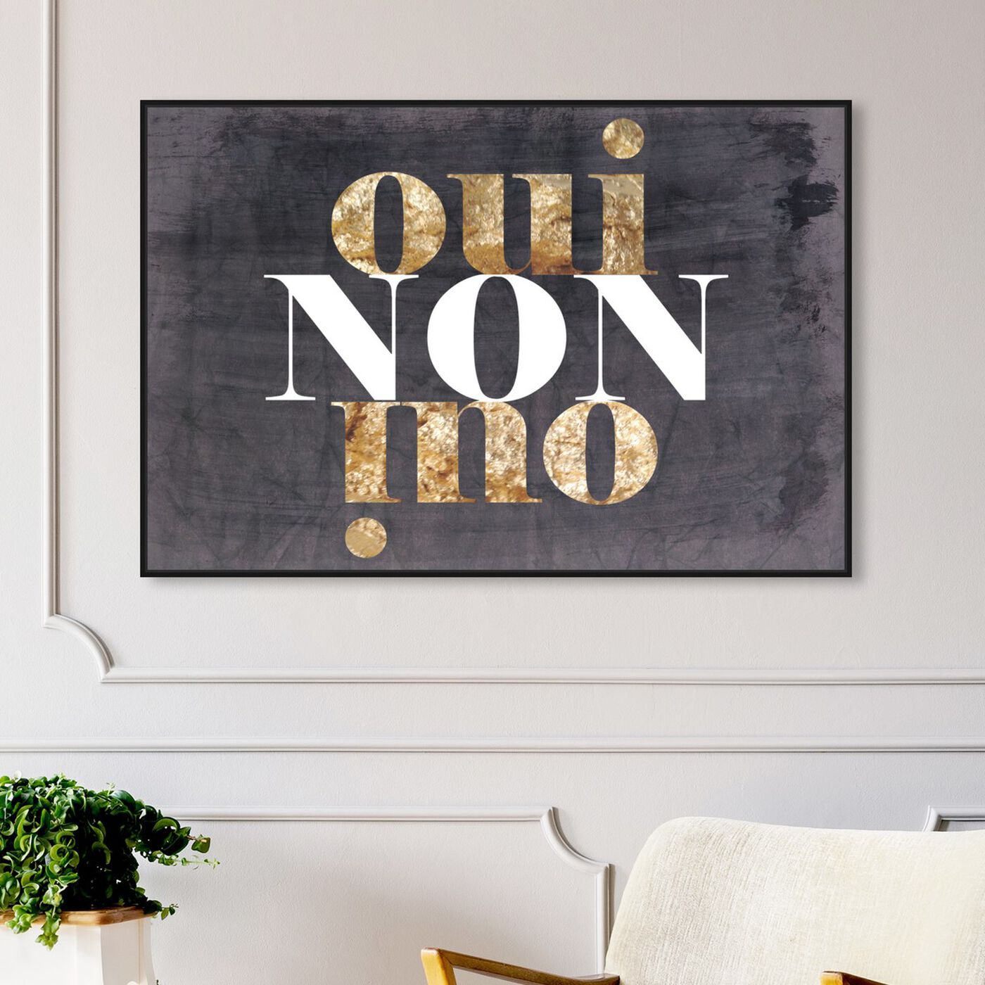 Hanging view of OUI NON OUI featuring typography and quotes and quotes and sayings art.