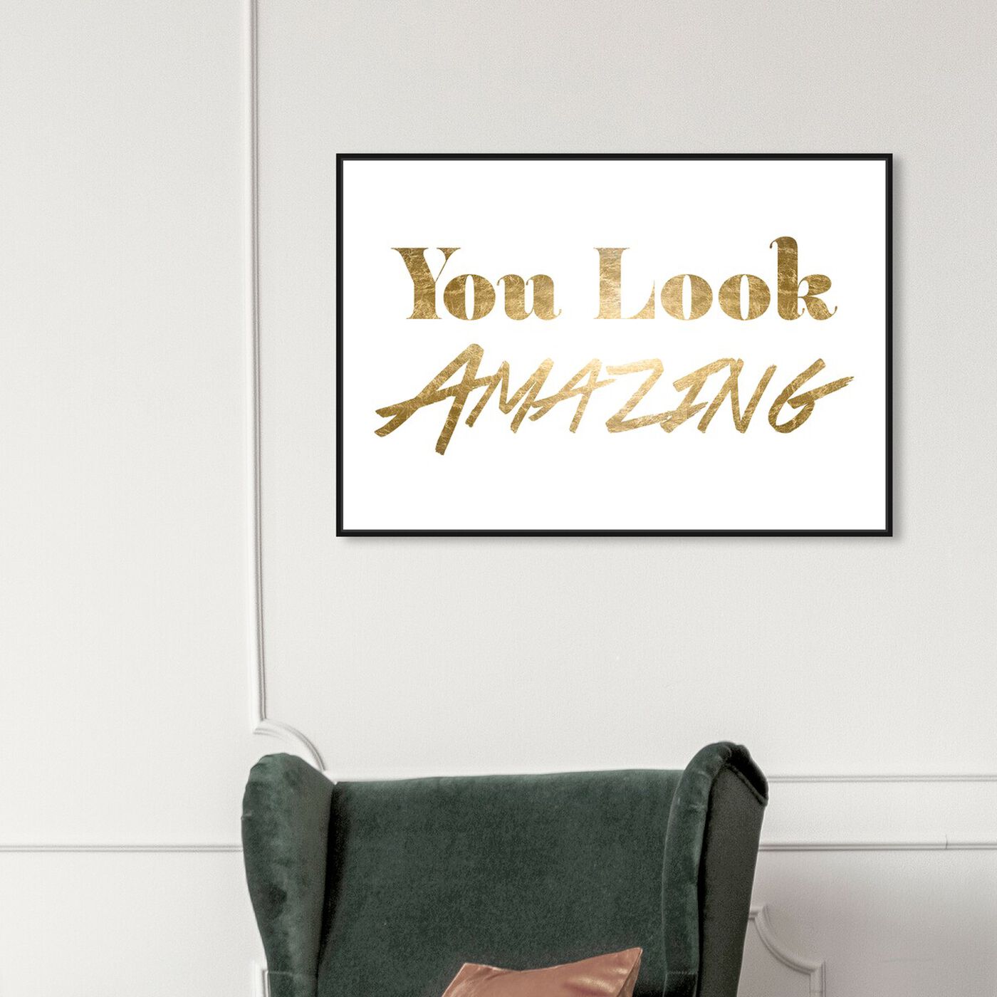 Hanging view of You Look Amazing Gold Foil featuring typography and quotes and beauty quotes and sayings art.