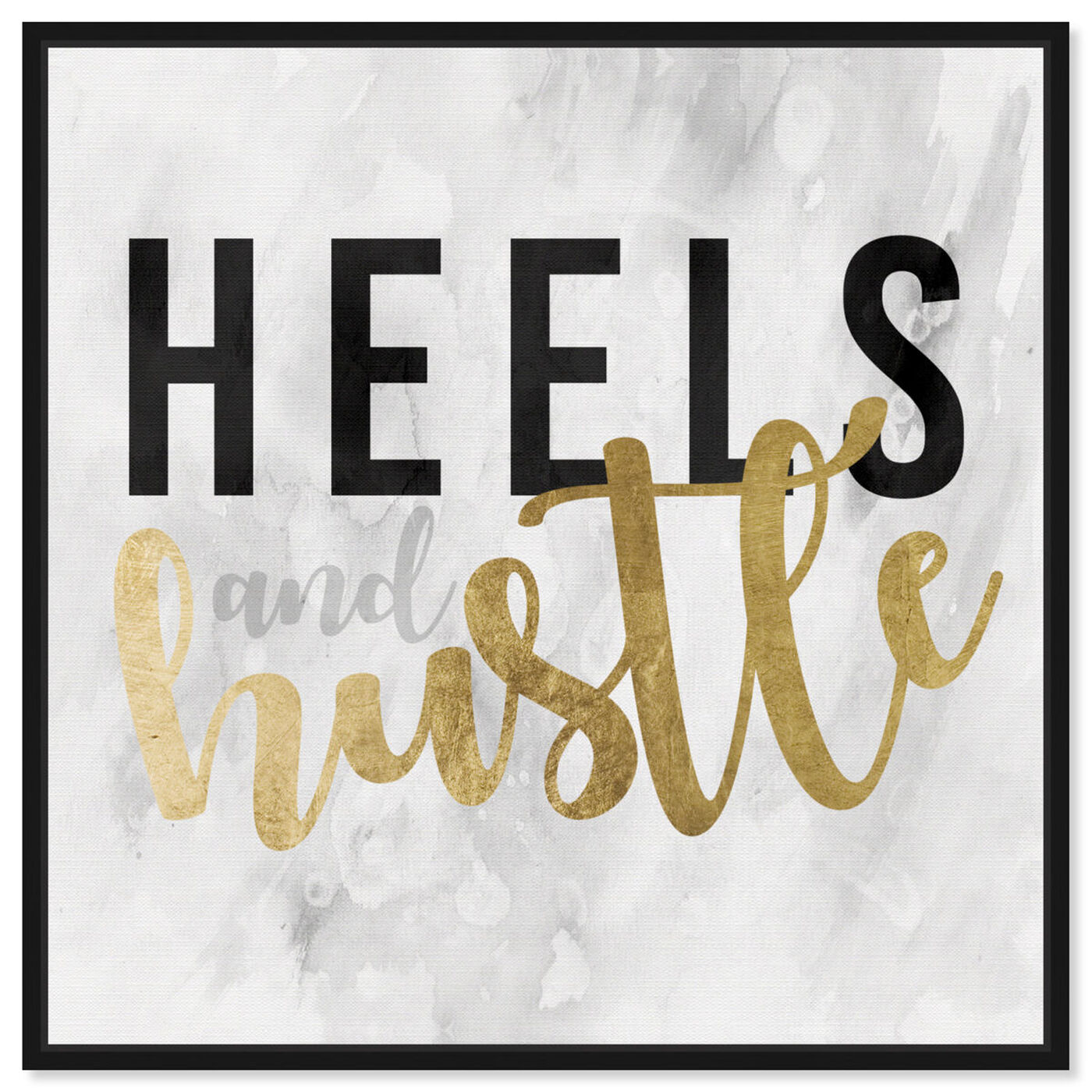 Front view of Heels and Hustle Gold featuring typography and quotes and fashion quotes and sayings art.
