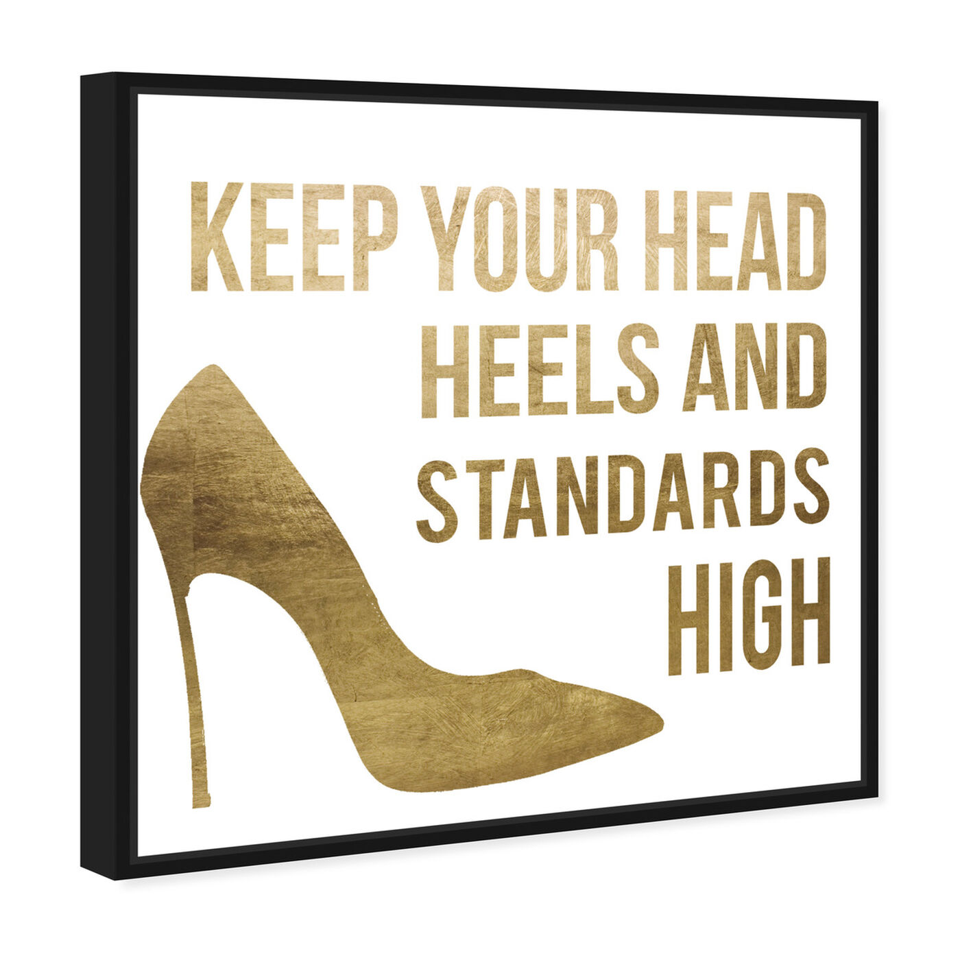 Angled view of Head and Heels Gold Foil featuring typography and quotes and fashion quotes and sayings art.