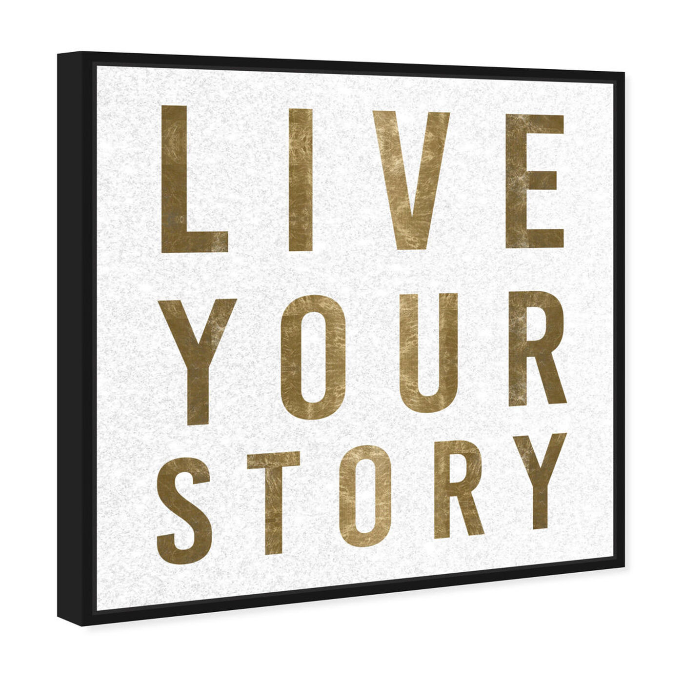 Angled view of Live Your Story featuring typography and quotes and love quotes and sayings art.