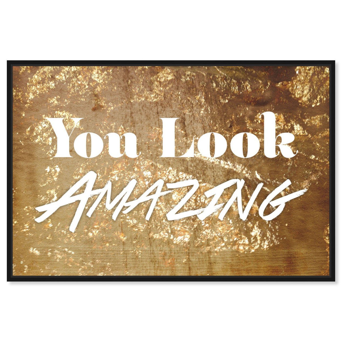 Front view of You Look Amazing I featuring typography and quotes and inspirational quotes and sayings art.