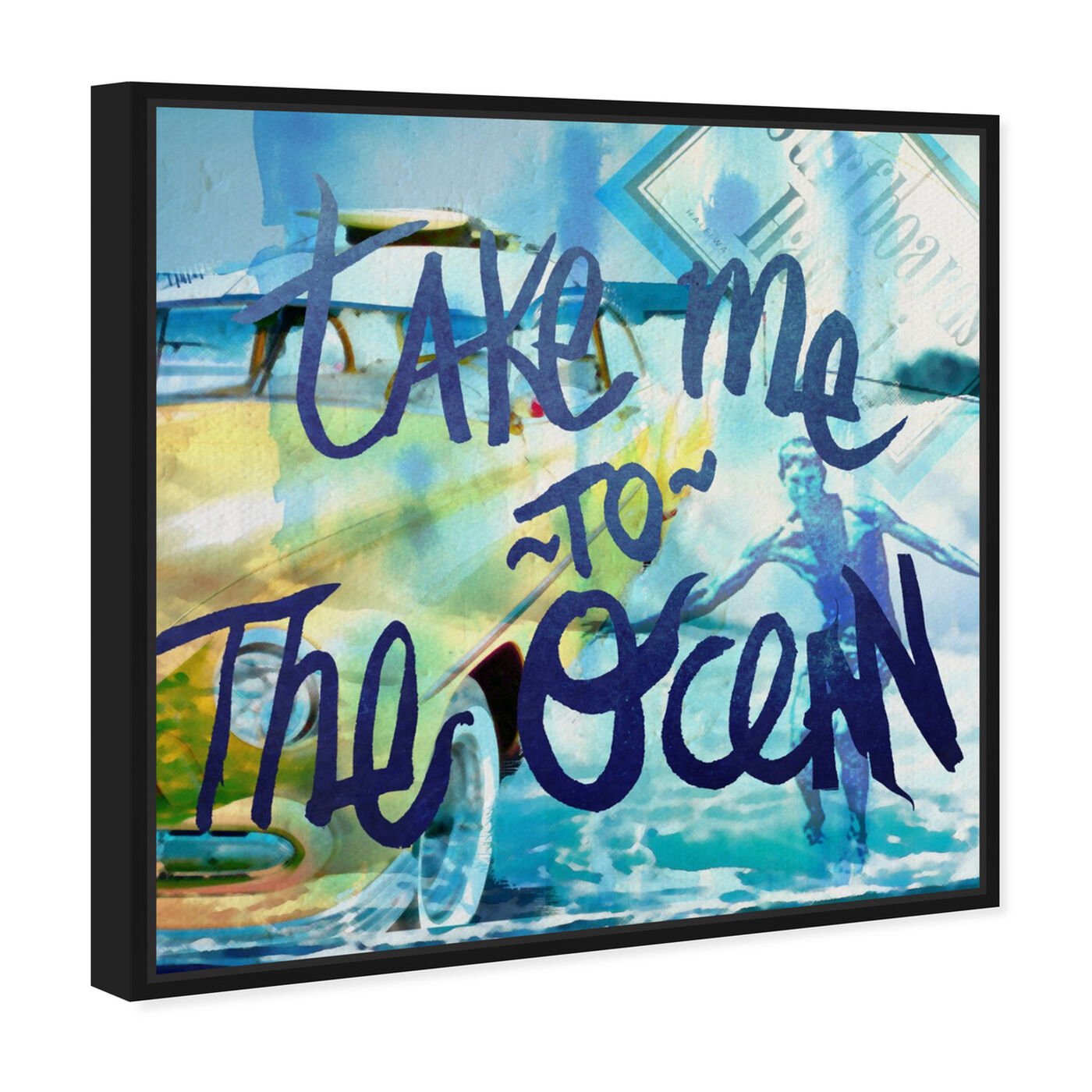 Angled view of Take Me To The Ocean featuring typography and quotes and quotes and sayings art.