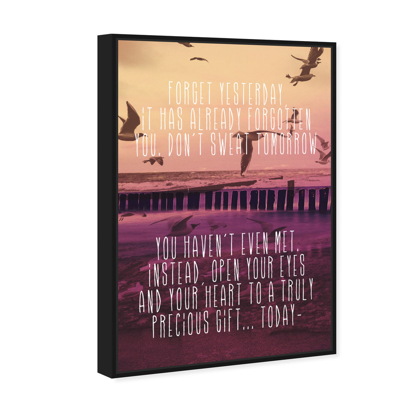 Angled view of Forget Yesterday featuring typography and quotes and motivational quotes and sayings art.