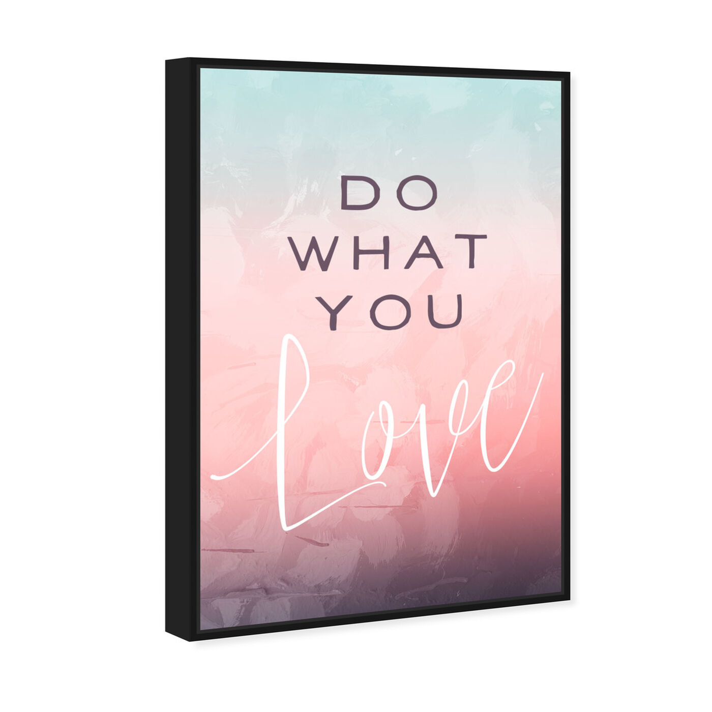 Angled view of Do What You Love featuring typography and quotes and love quotes and sayings art.