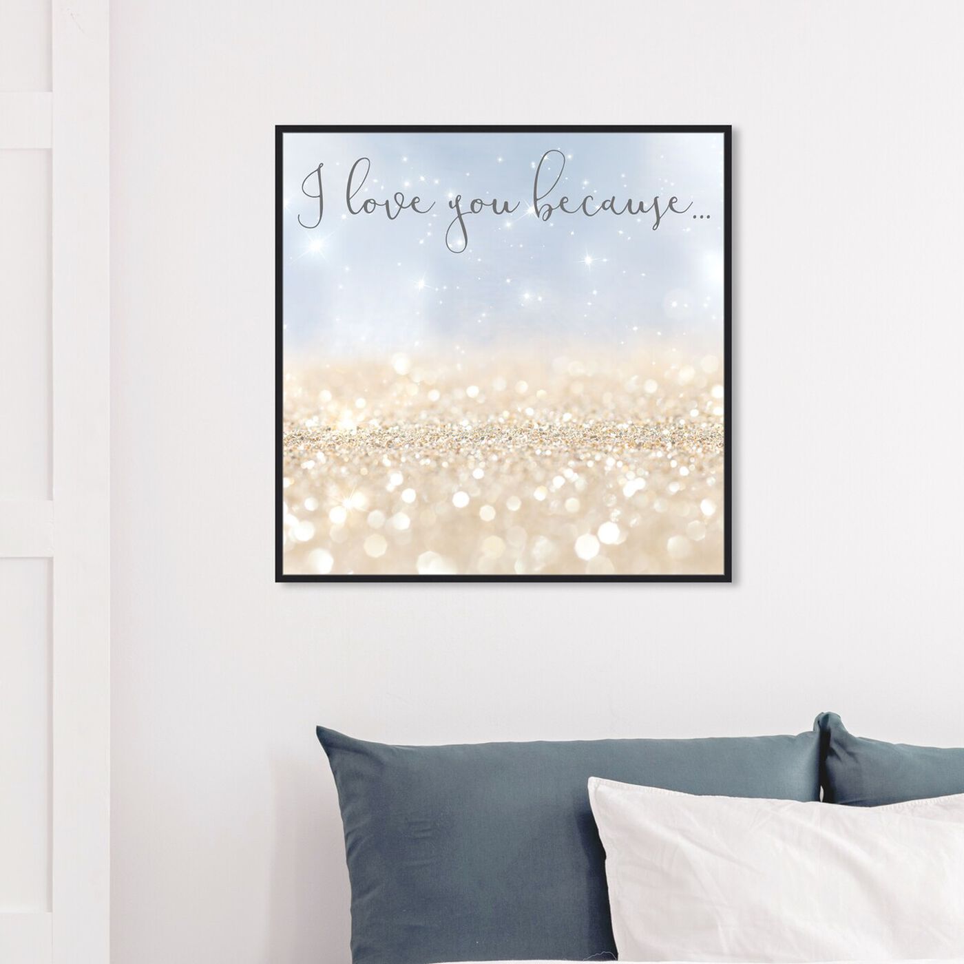 Hanging view of I Love You Because  featuring typography and quotes and love quotes and sayings art.