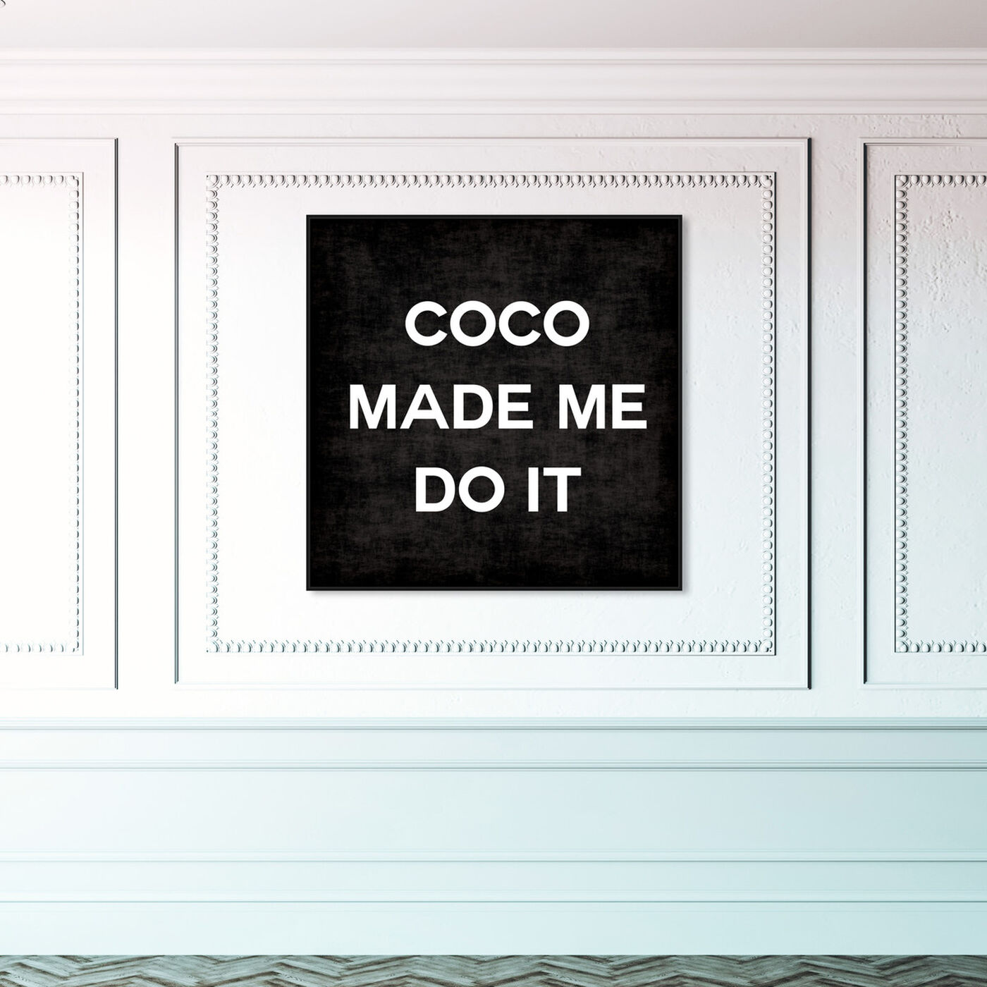 Hanging view of Coco Made Me featuring typography and quotes and fashion quotes and sayings art.