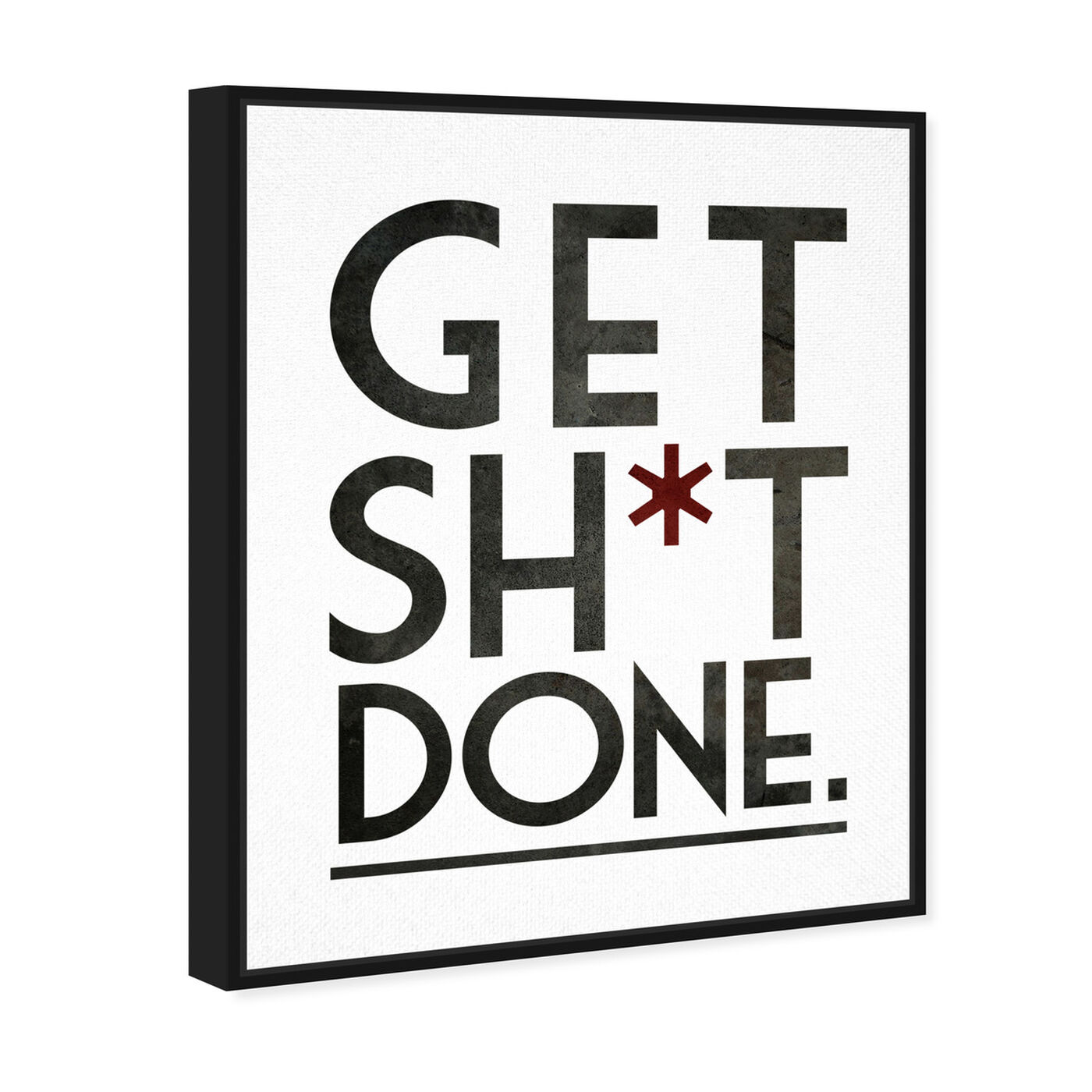Angled view of Get It Done featuring typography and quotes and funny quotes and sayings art.