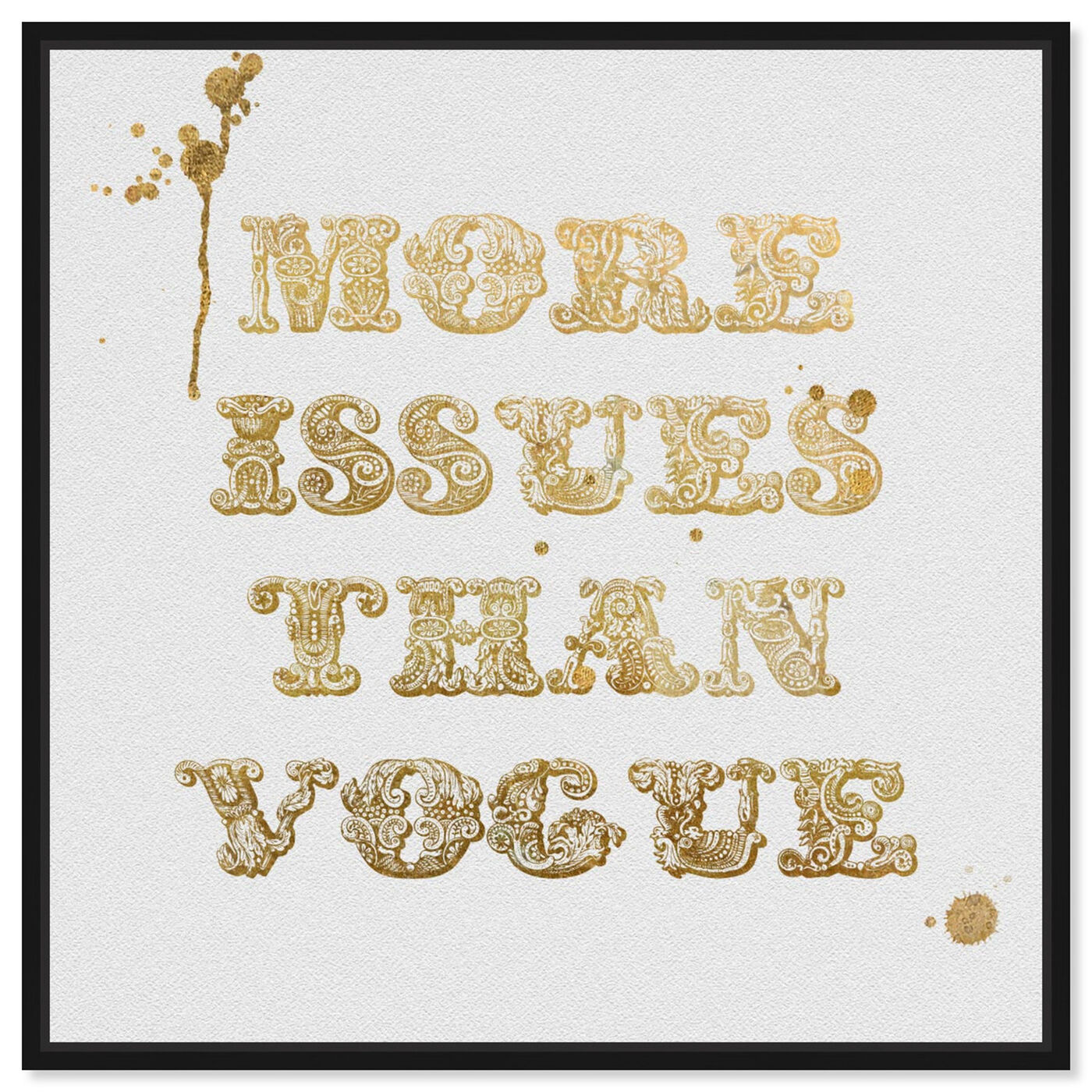 Front view of More Issues Than Vogue featuring typography and quotes and fashion quotes and sayings art.