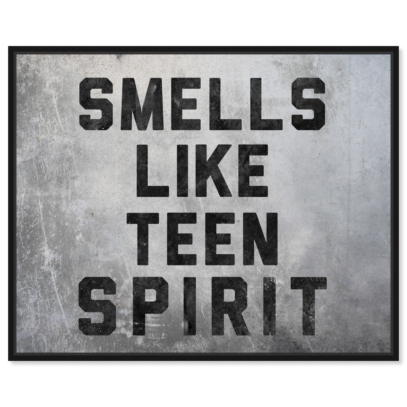 Front view of Smells Like Teen Spirit featuring typography and quotes and funny quotes and sayings art.