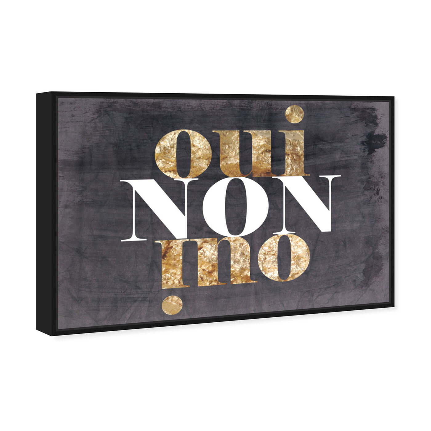 Angled view of OUI NON OUI featuring typography and quotes and quotes and sayings art.