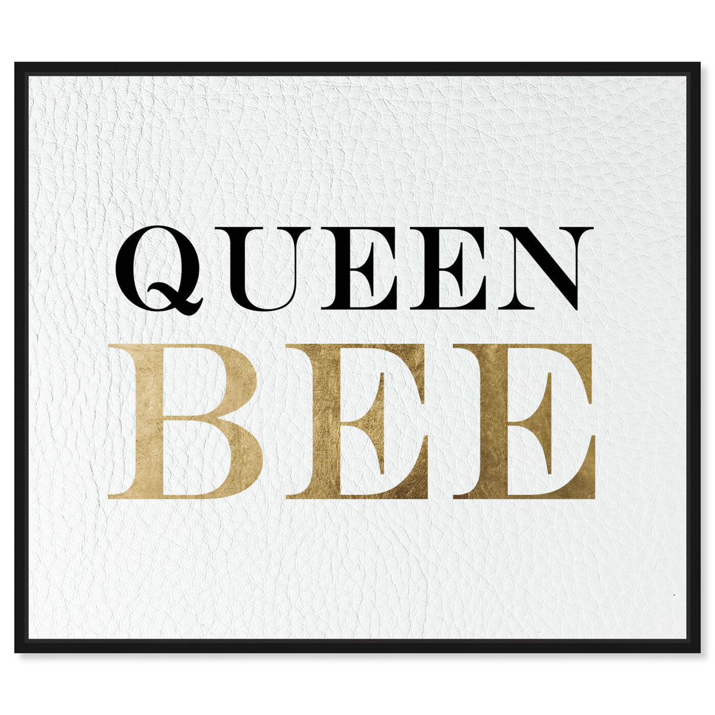 Front view of Queen Bee featuring typography and quotes and empowered women quotes and sayings art.
