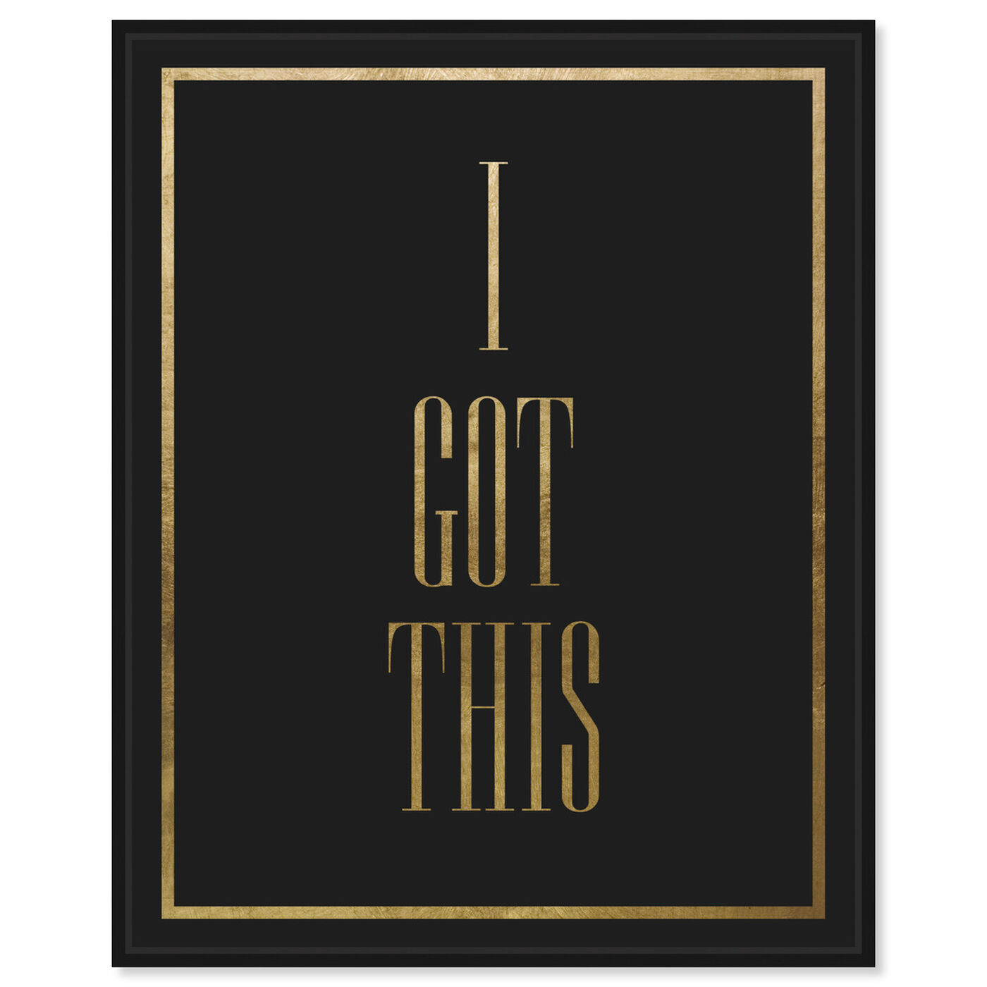 Front view of I Got This featuring typography and quotes and inspirational quotes and sayings art.
