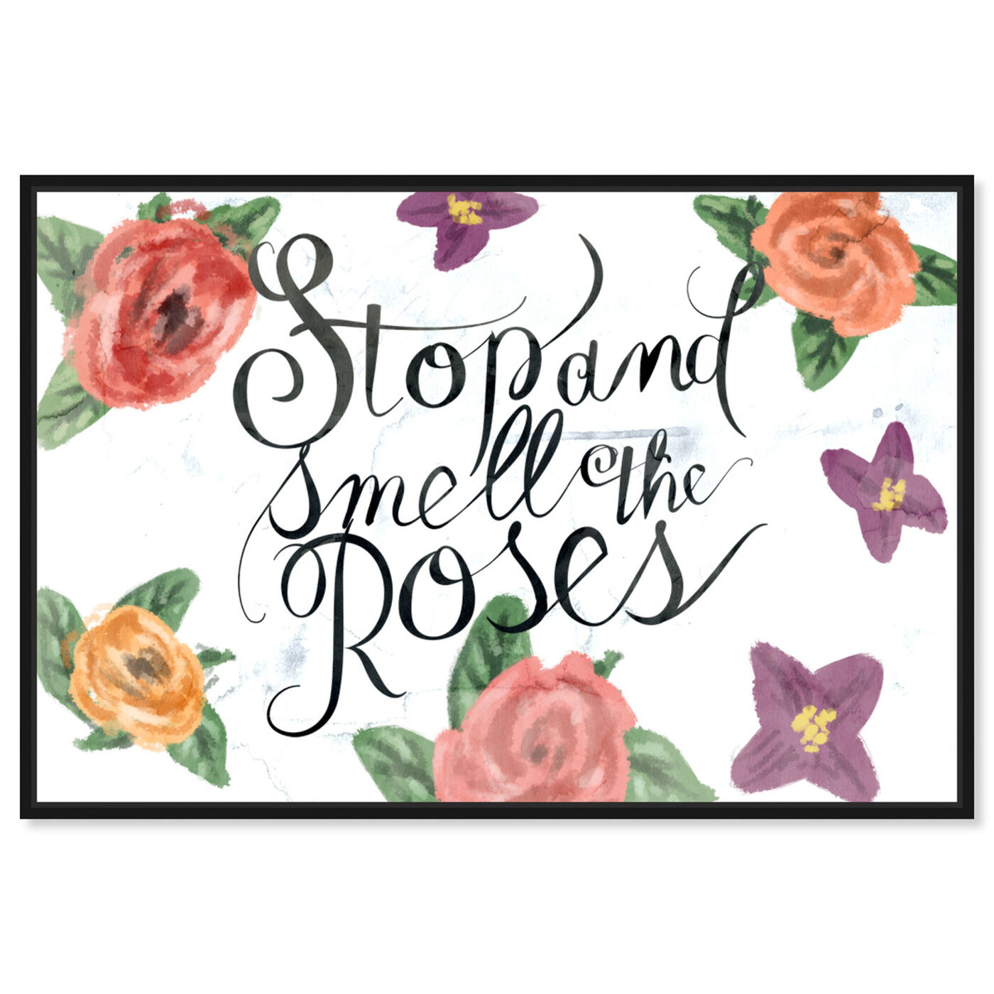 Front view of Smell The Roses featuring typography and quotes and beauty quotes and sayings art.