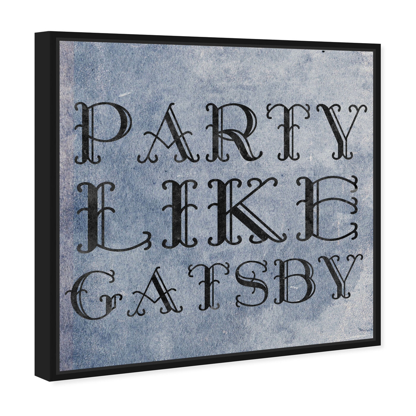 Angled view of Party Like Gatsby featuring typography and quotes and funny quotes and sayings art.
