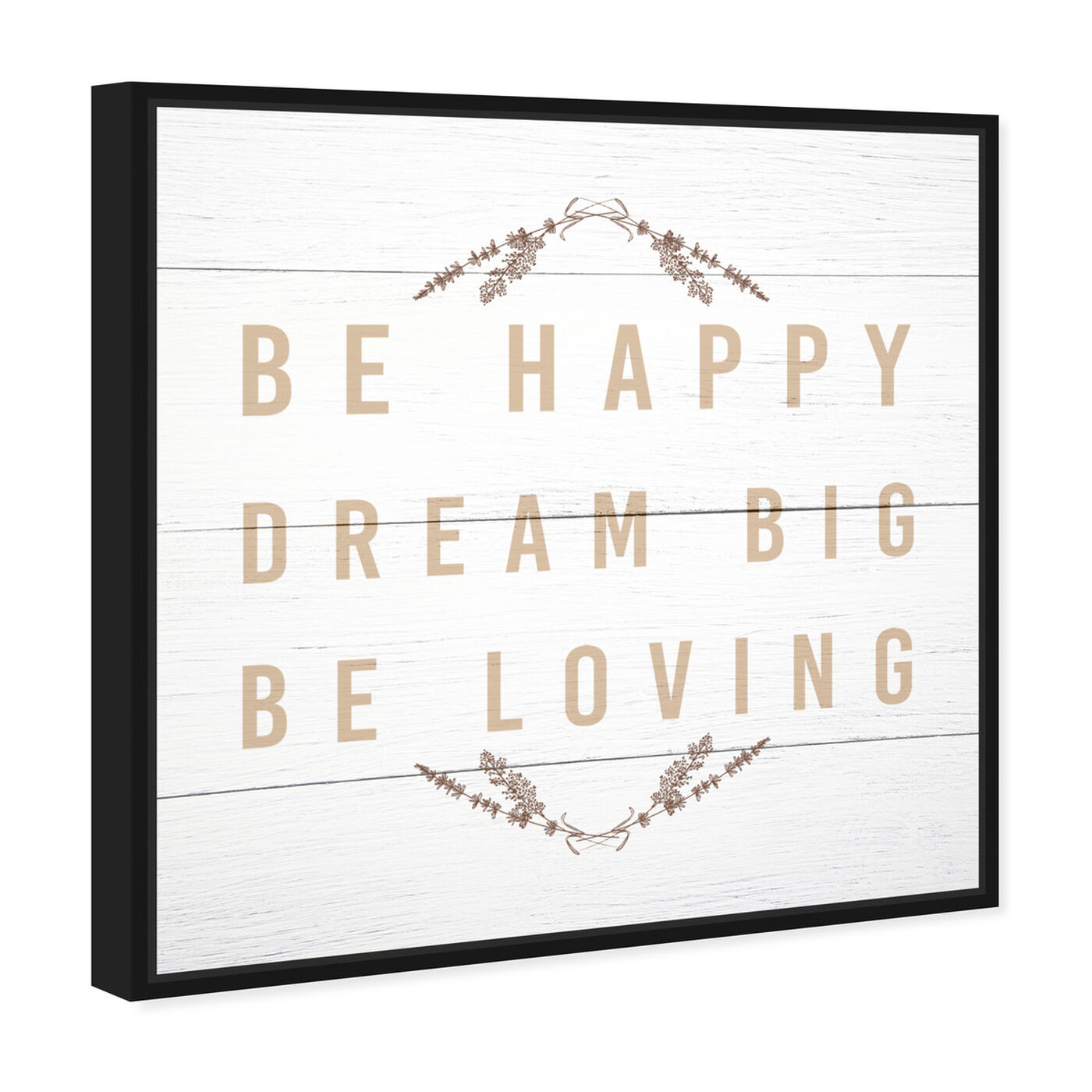 Angled view of Be Happy Be Loving featuring typography and quotes and love quotes and sayings art.