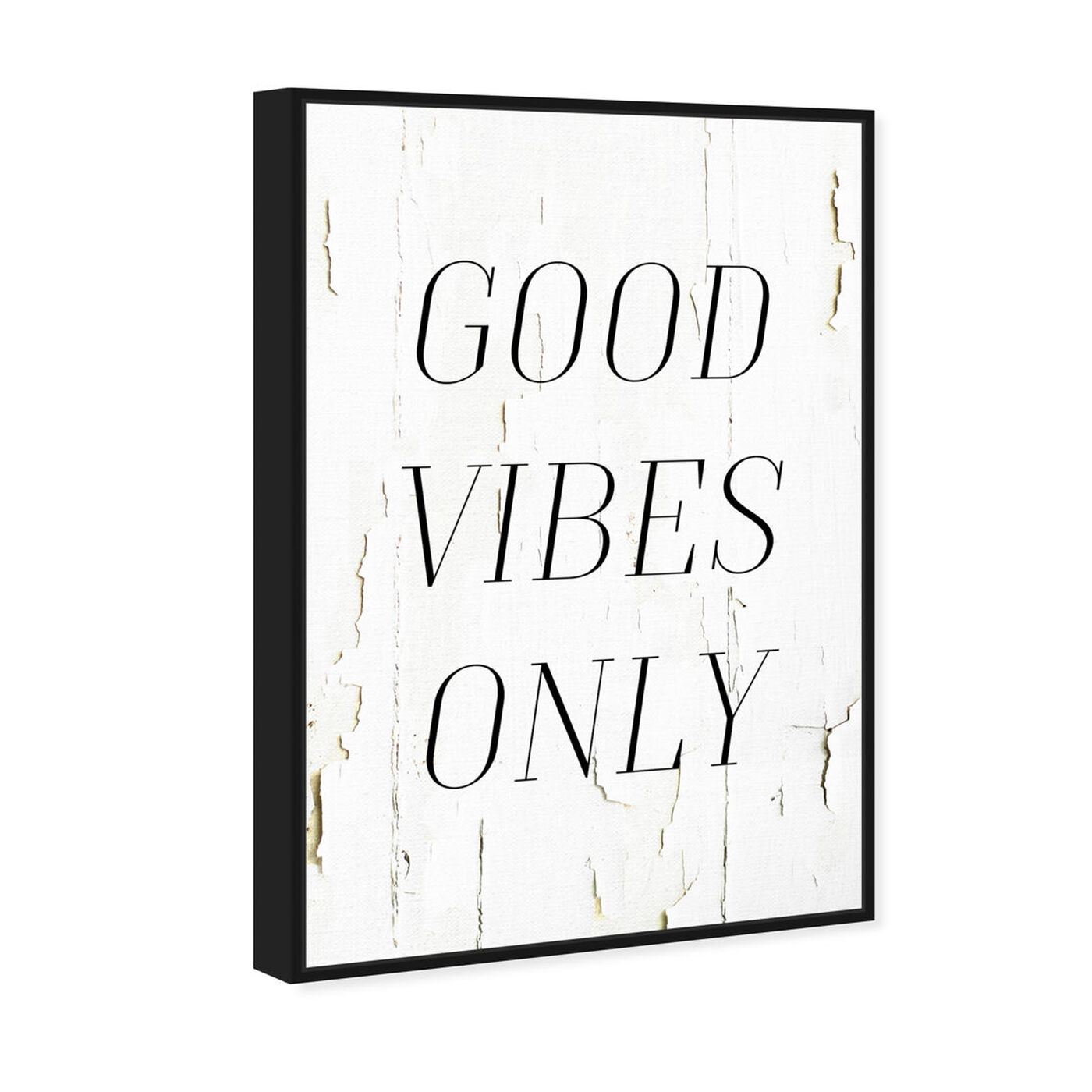 Angled view of The Good Vibes Only featuring typography and quotes and inspirational quotes and sayings art.
