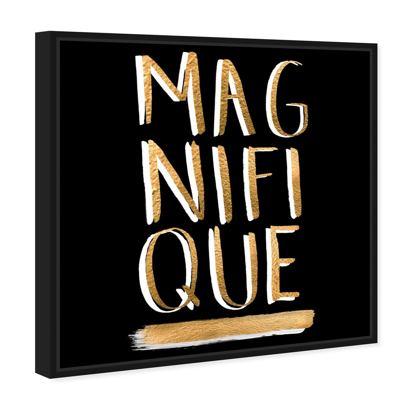 Angled view of Magnifique featuring typography and quotes and quotes and sayings art.