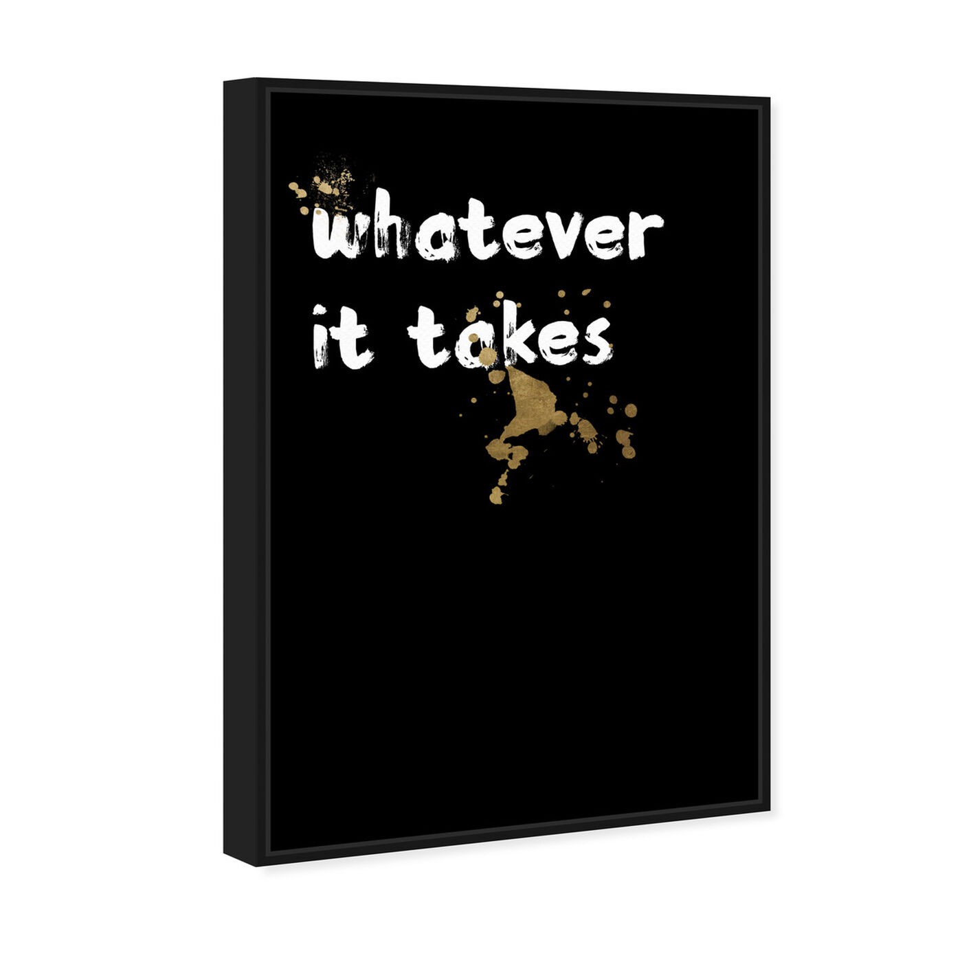 Angled view of Whatever It Takes featuring typography and quotes and motivational quotes and sayings art.
