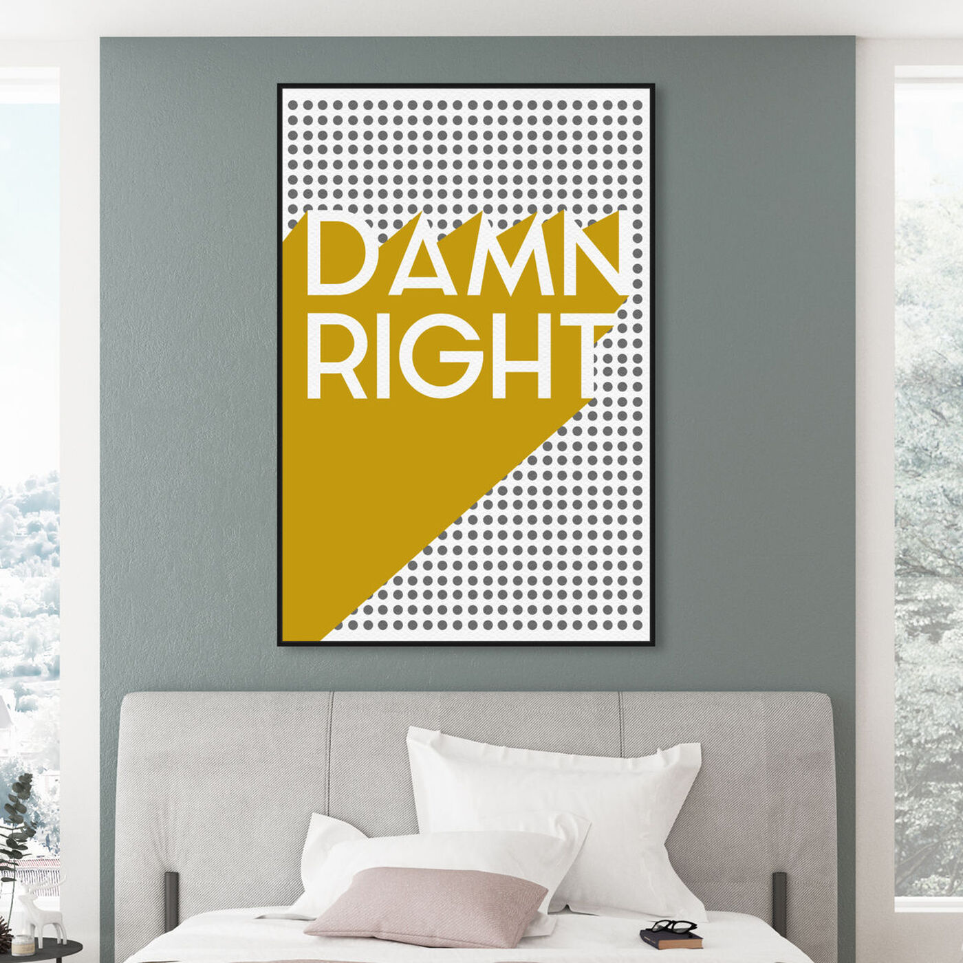 Hanging view of Damn Right Mustard featuring typography and quotes and quotes and sayings art.
