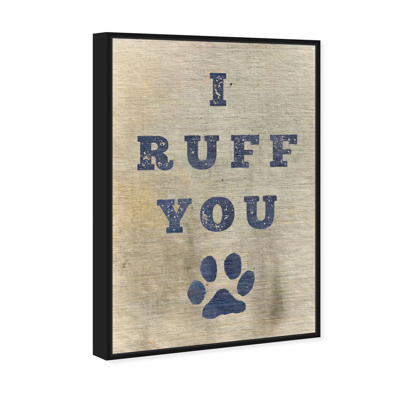Angled view of I Ruff You featuring typography and quotes and family quotes and sayings art.