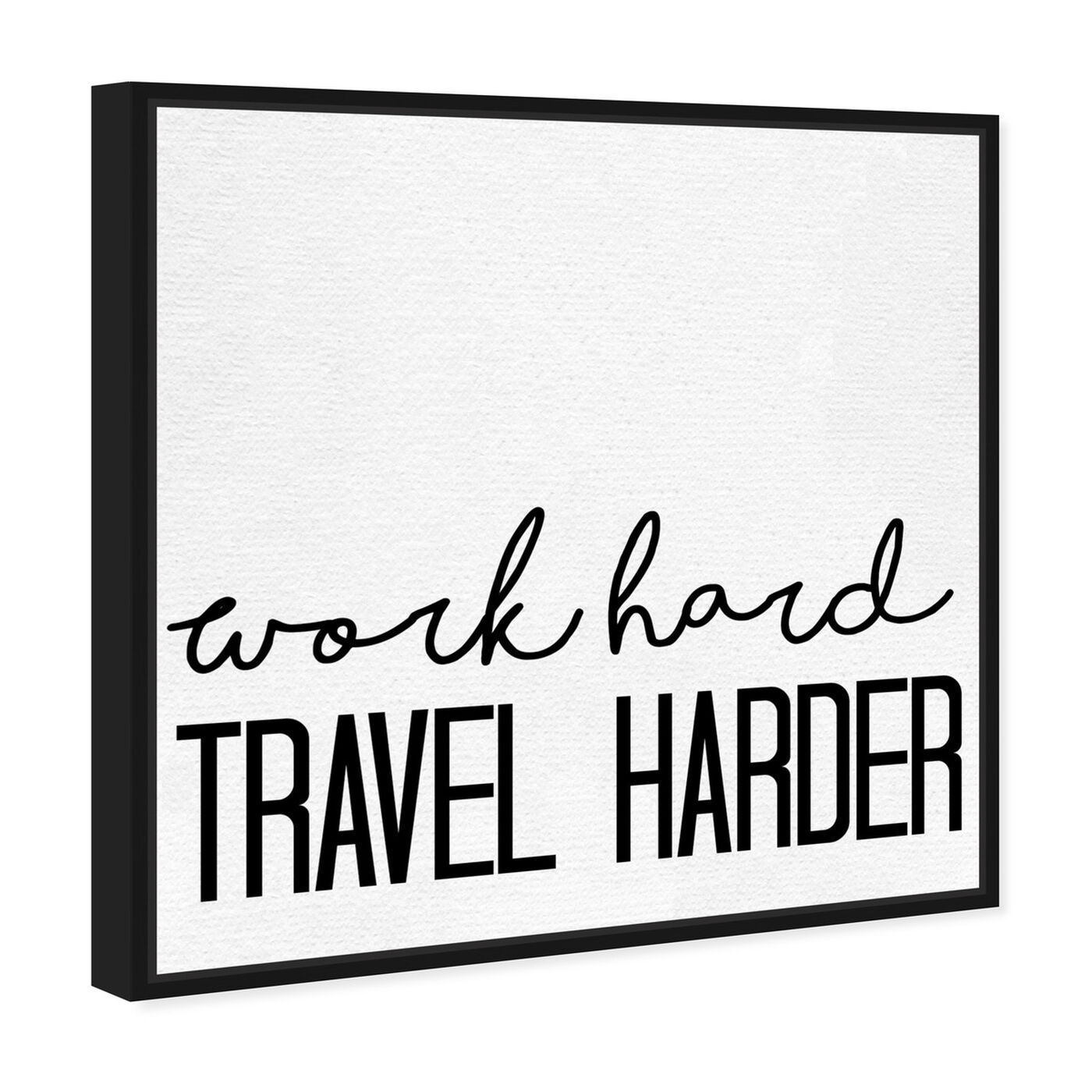 Angled view of Travel Harder featuring typography and quotes and motivational quotes and sayings art.