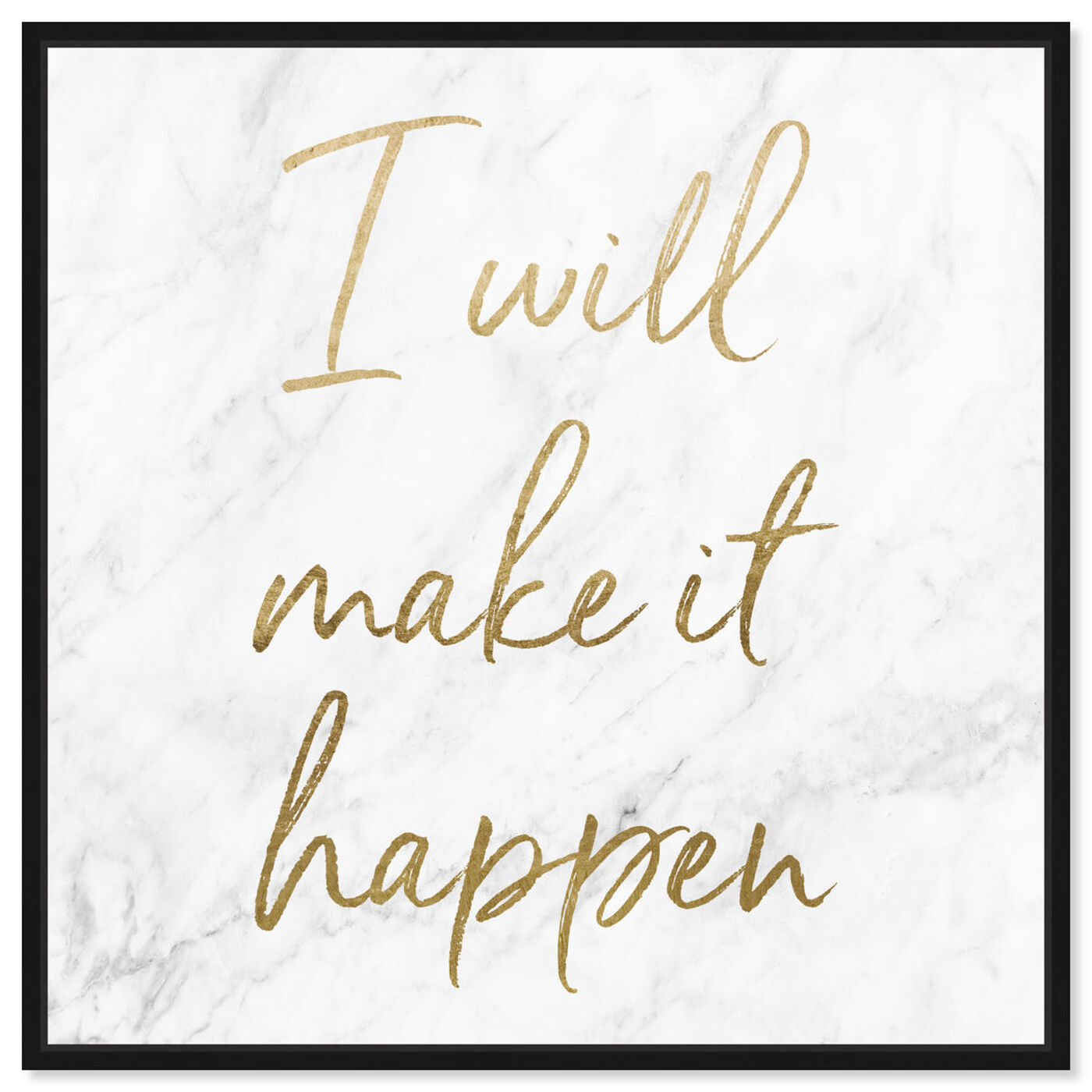 Front view of I Will Make It Happen featuring typography and quotes and motivational quotes and sayings art.