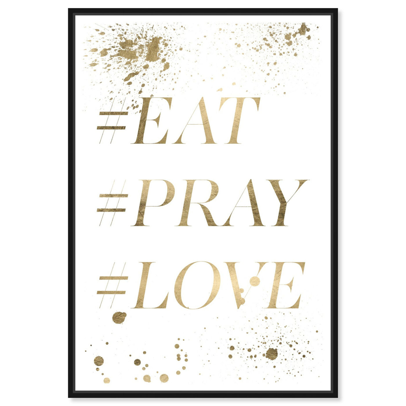 Front view of Eat Pray Love Hashtag II featuring typography and quotes and love quotes and sayings art.