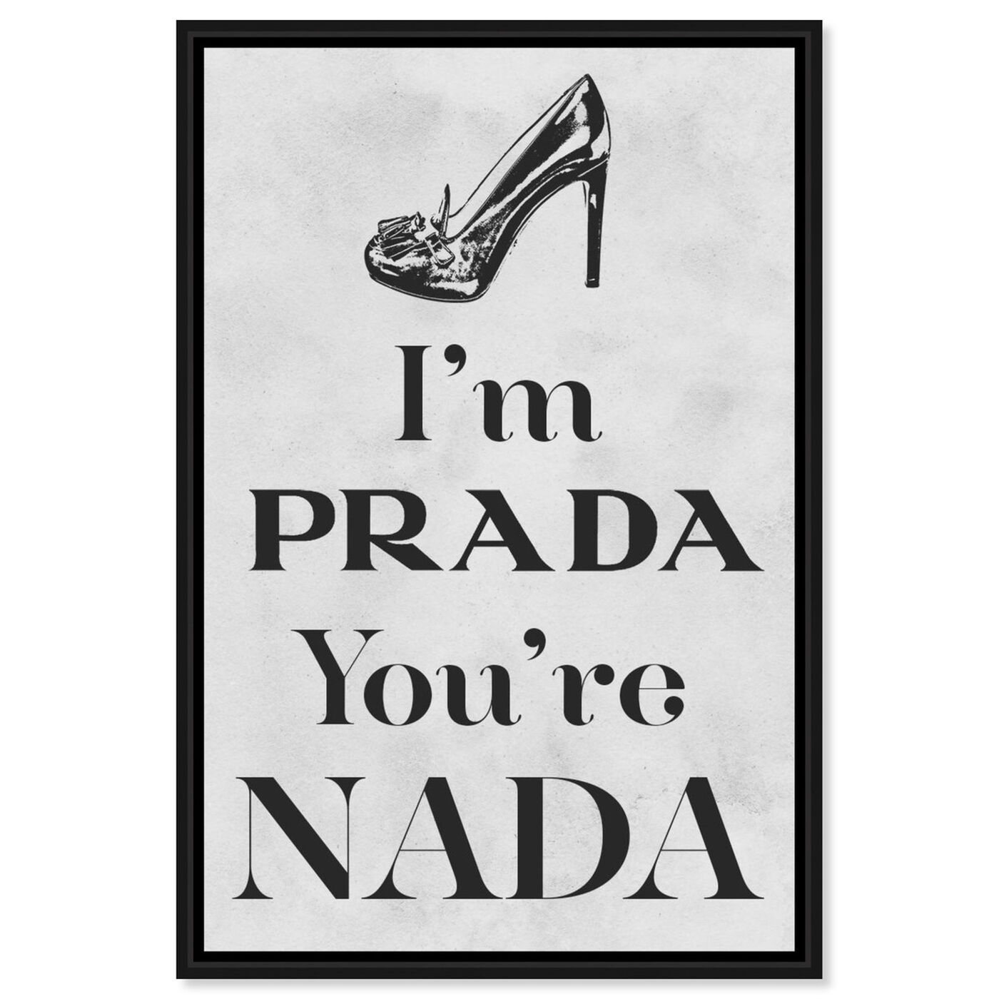 Front view of You're Nada II featuring fashion and glam and shoes art.
