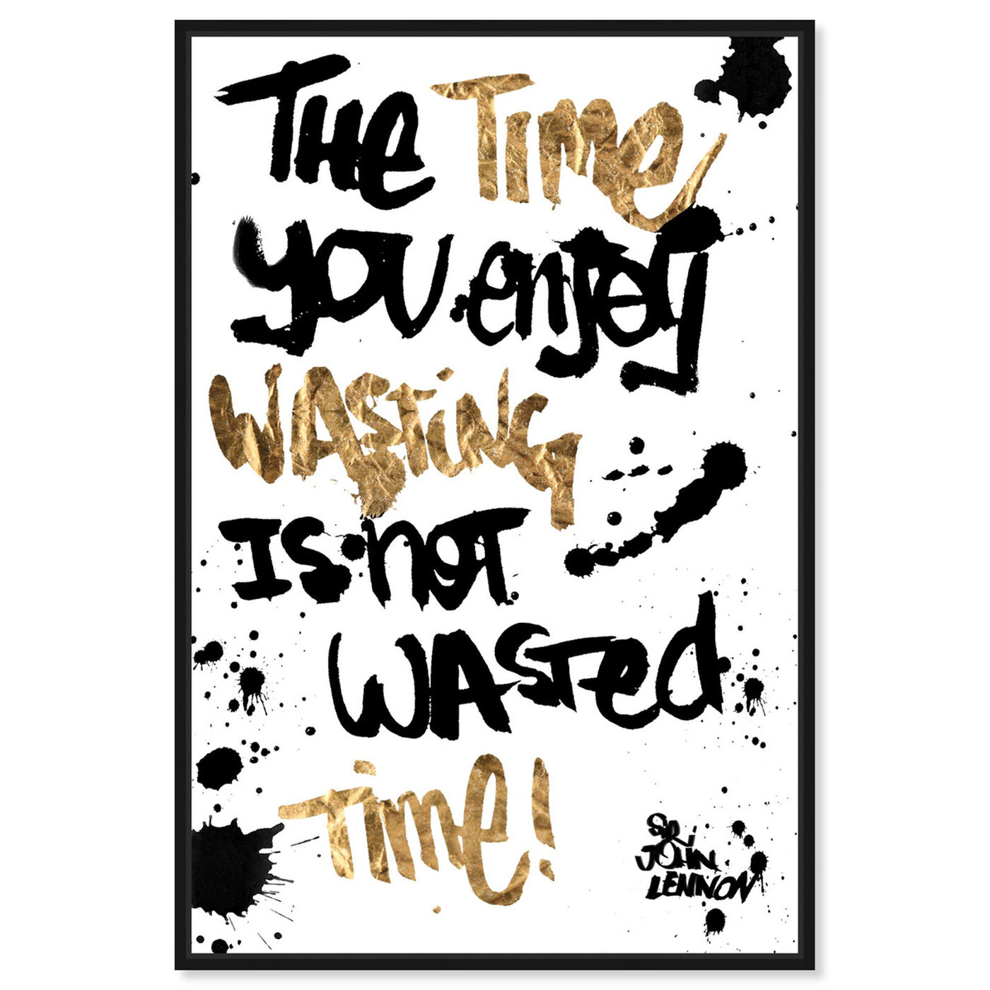 Front view of Not Wasted Time featuring typography and quotes and quotes and sayings art.