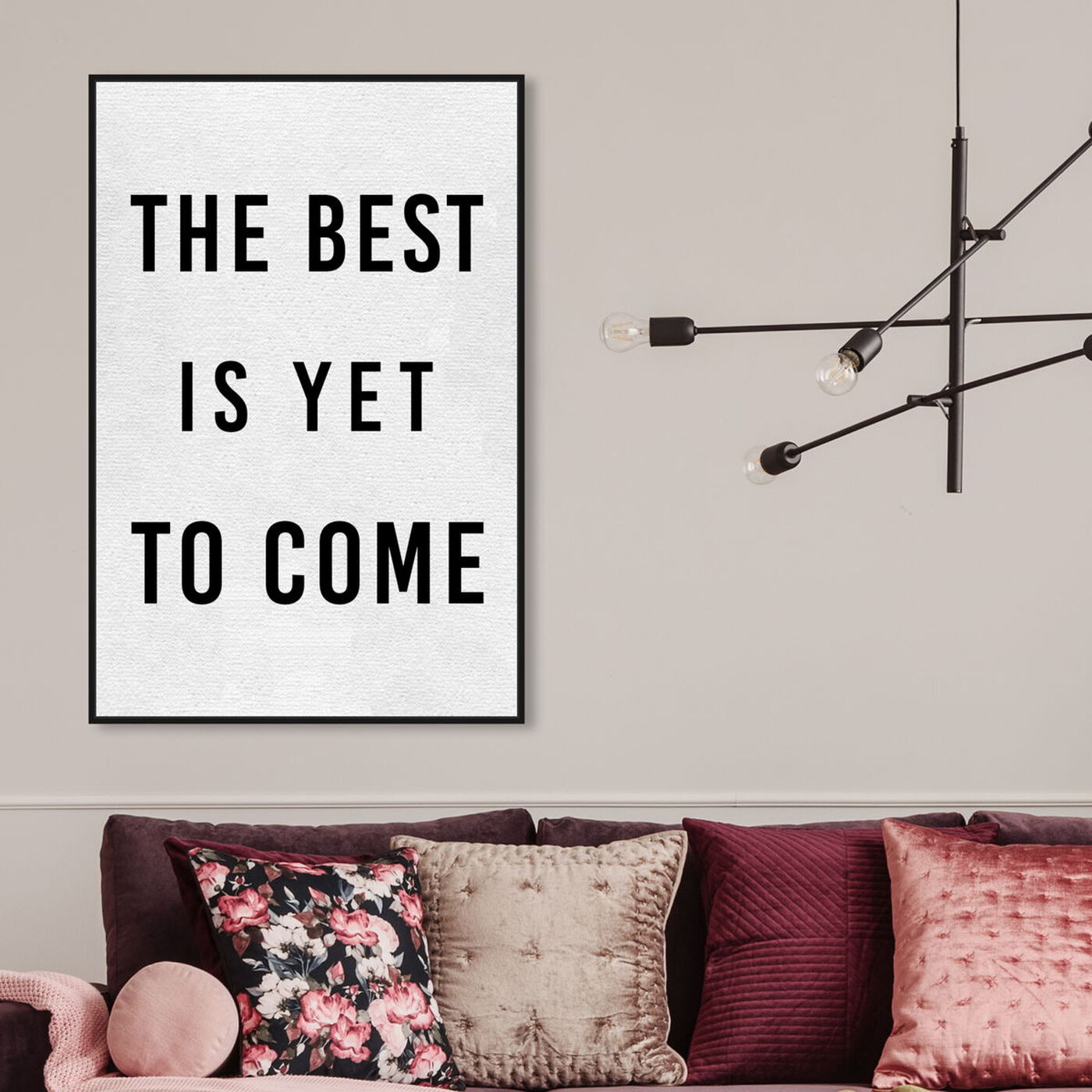 Hanging view of The Best Is Yet To Come featuring typography and quotes and motivational quotes and sayings art.