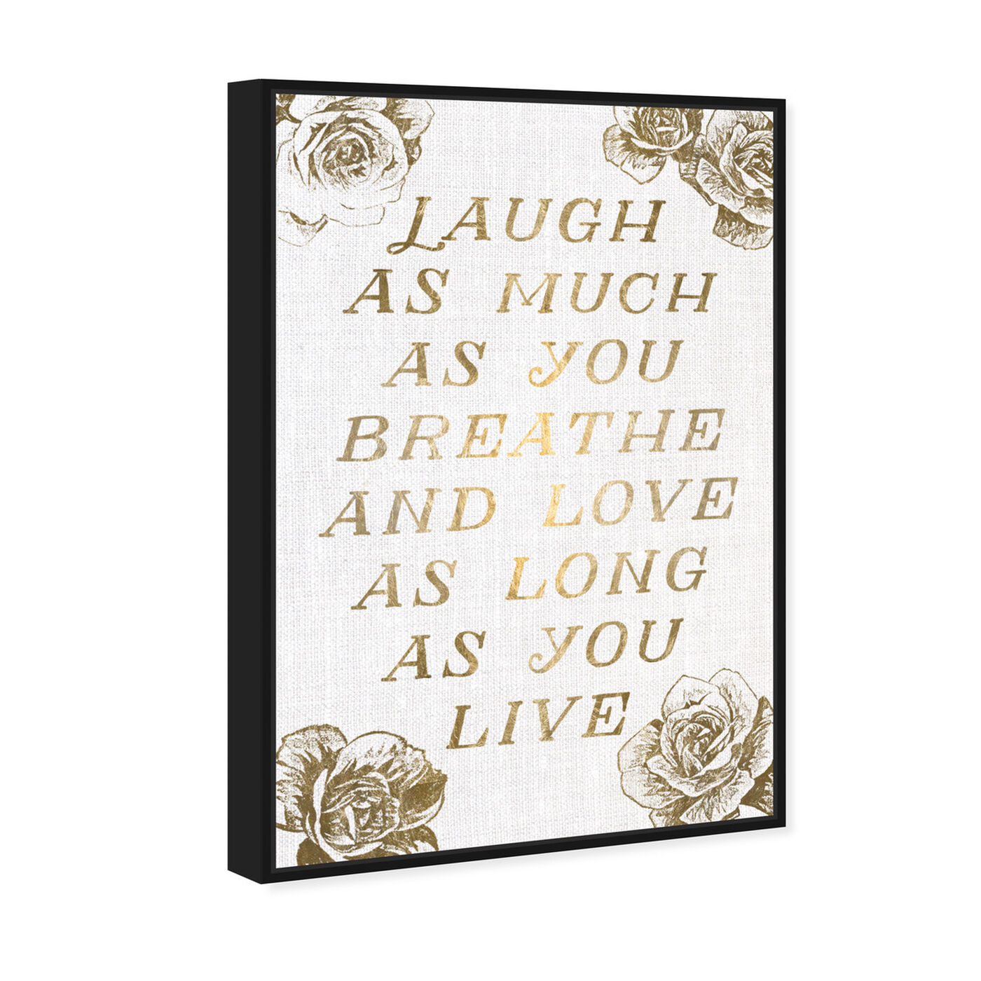 Angled view of Laugh and Live Roses featuring typography and quotes and love quotes and sayings art.