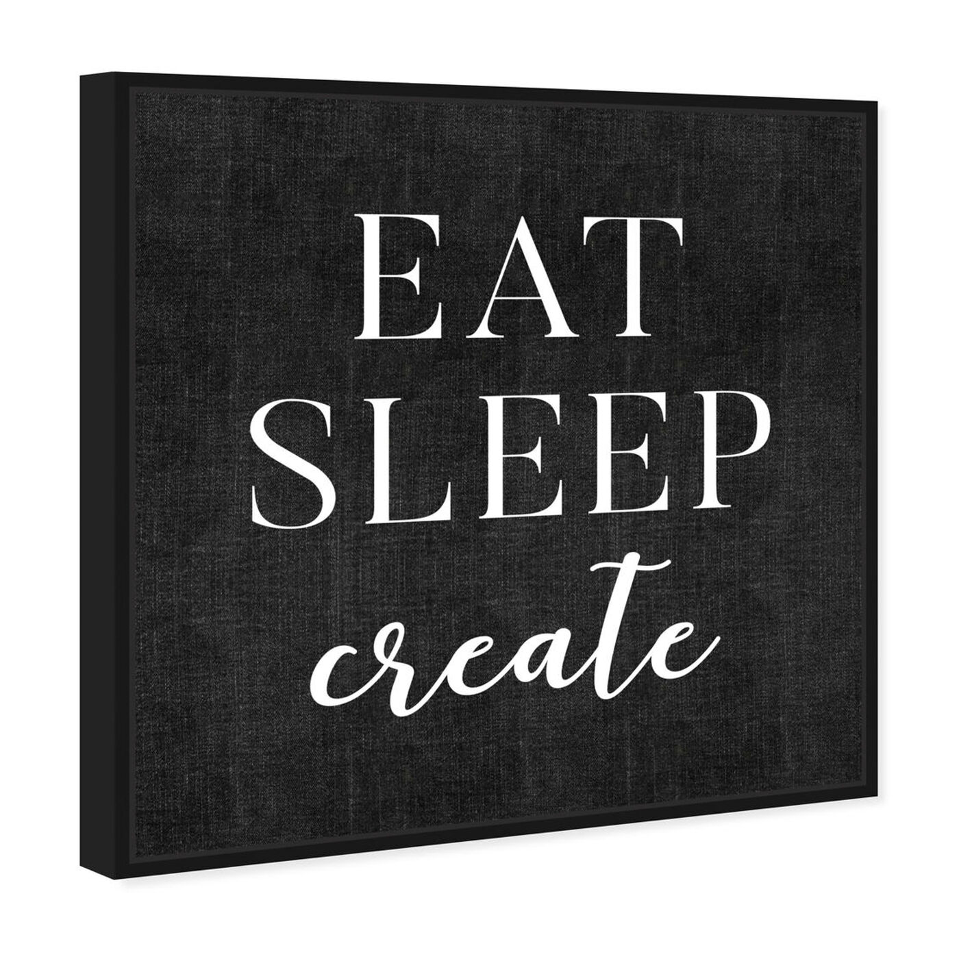 Angled view of Eat Sleep Create featuring typography and quotes and motivational quotes and sayings art.