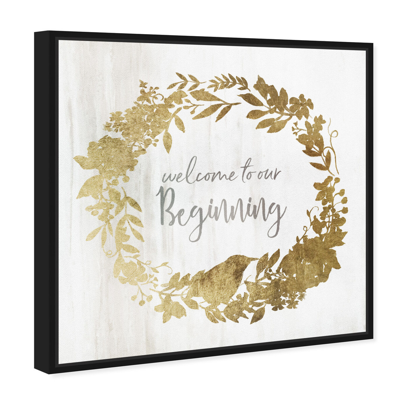 Angled view of Welcome to our Beginning featuring typography and quotes and love quotes and sayings art.