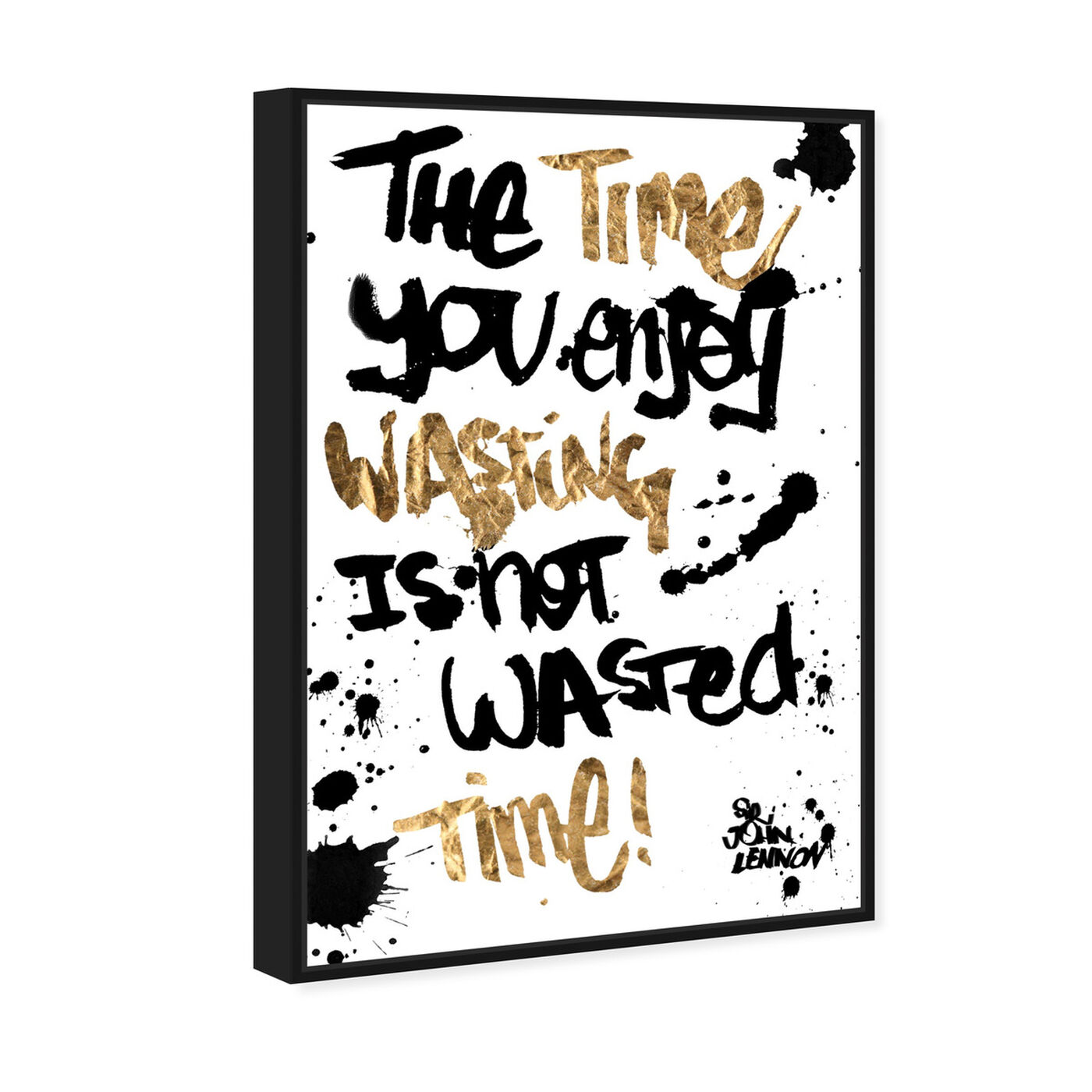 Angled view of Not Wasted Time featuring typography and quotes and quotes and sayings art.