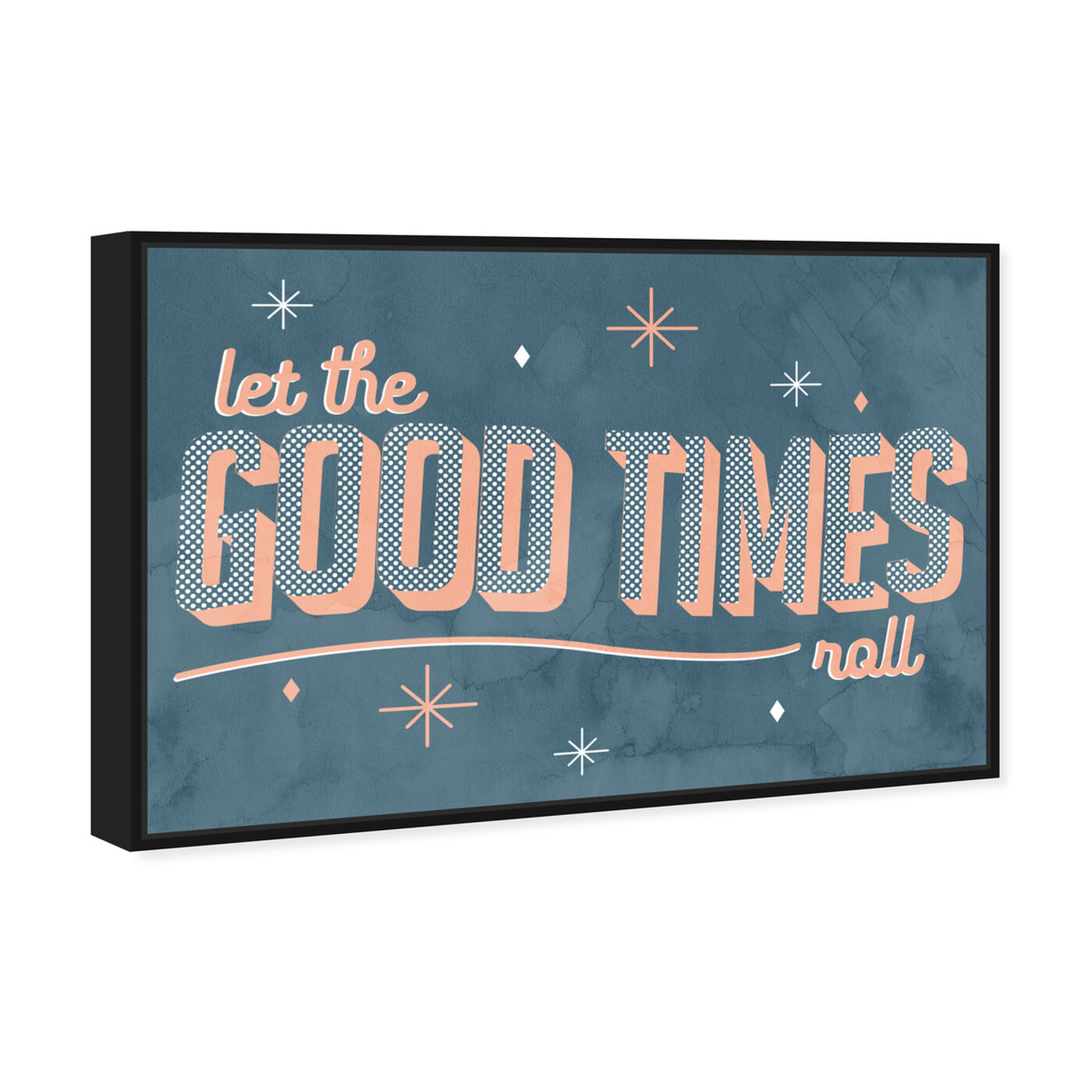 Angled view of Good Times featuring typography and quotes and inspirational quotes and sayings art.