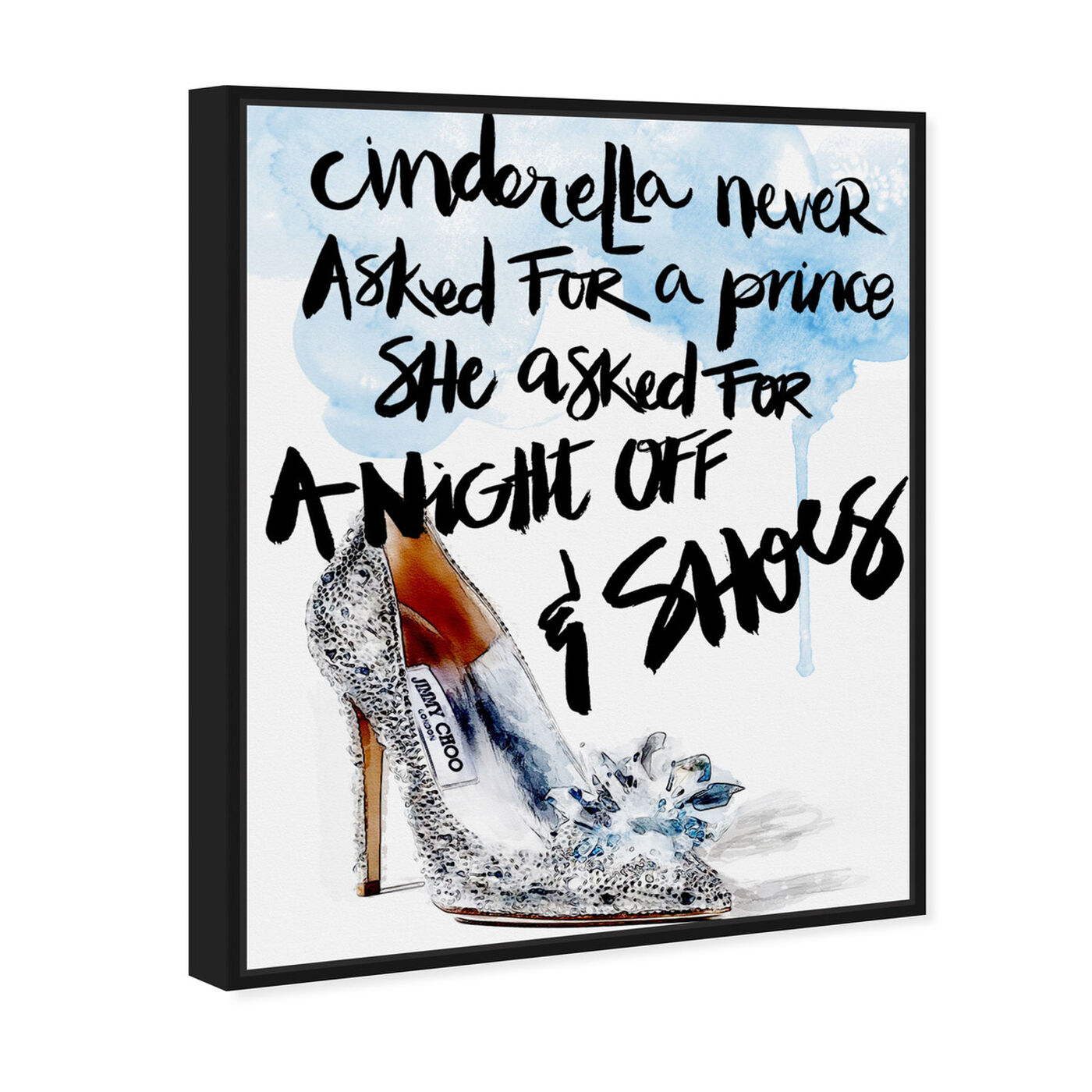 Angled view of Cinderella's Night Off featuring typography and quotes and fashion quotes and sayings art.