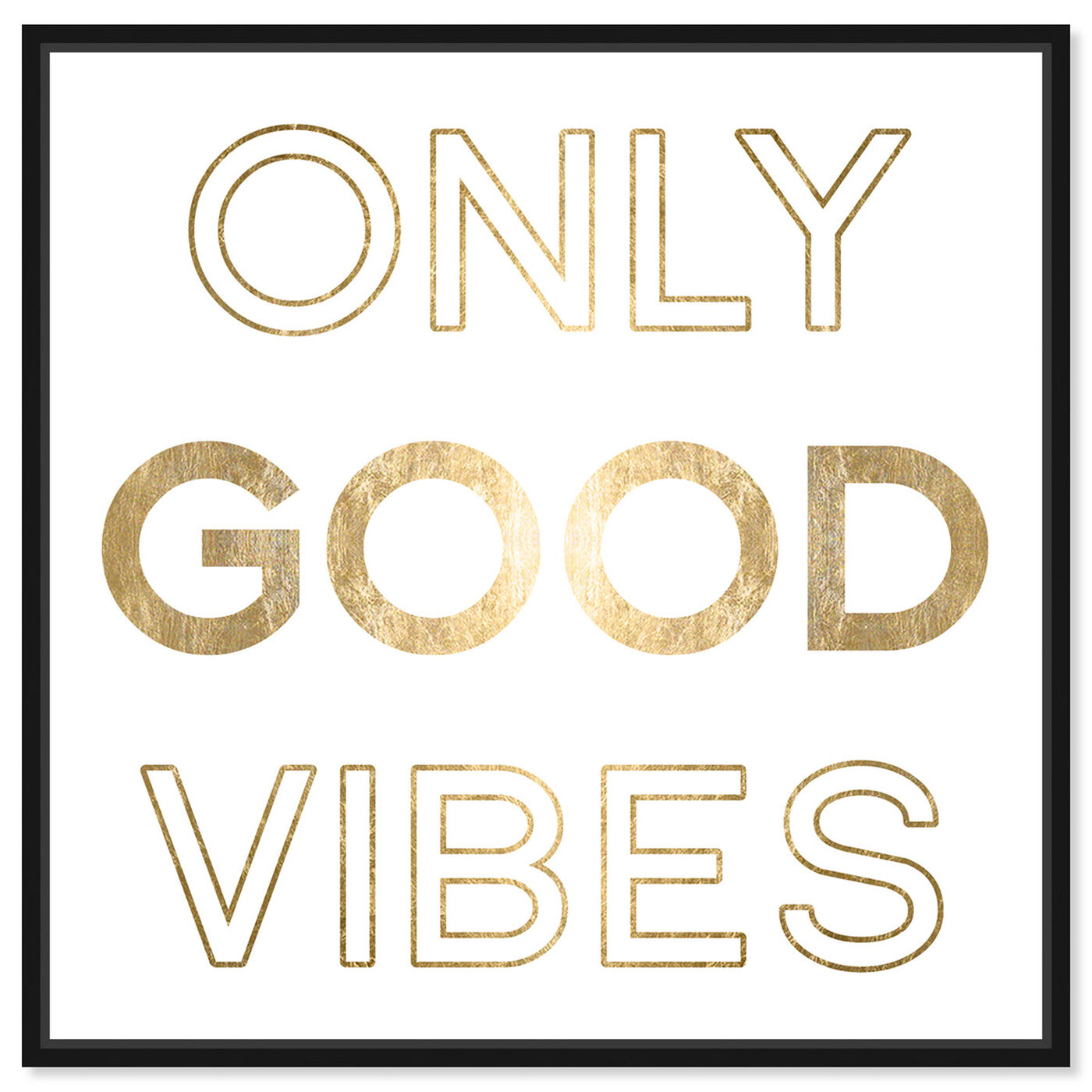 Front view of Good Vibes Gold Foil featuring typography and quotes and motivational quotes and sayings art.
