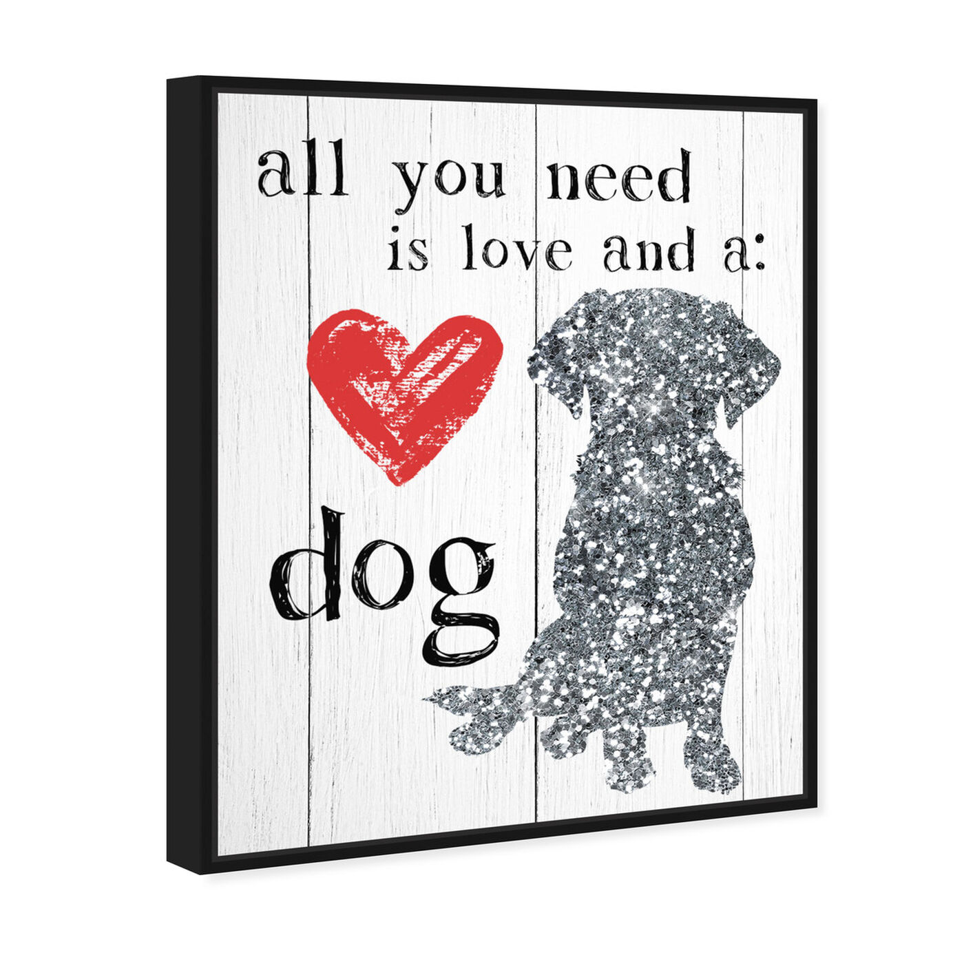 Angled view of Love and a Dog featuring typography and quotes and love quotes and sayings art.