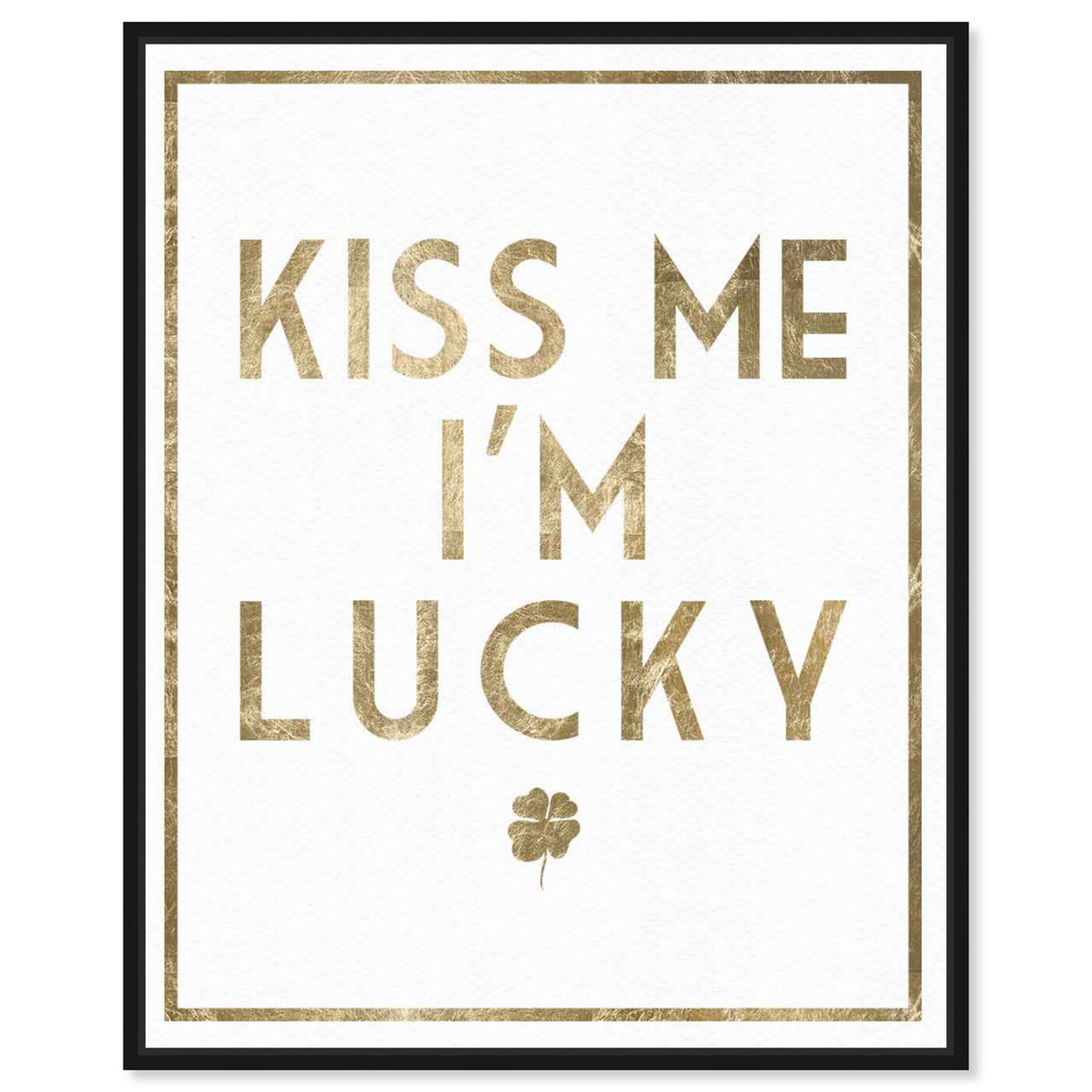 Front view of Kiss Me I'm Lucky featuring typography and quotes and love quotes and sayings art.