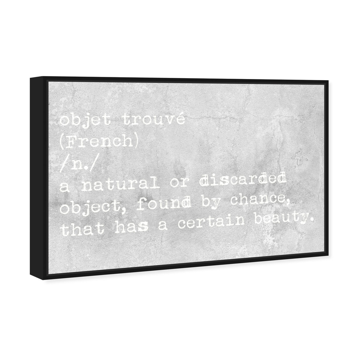 Angled view of Objet Trouve featuring typography and quotes and quotes and sayings art.