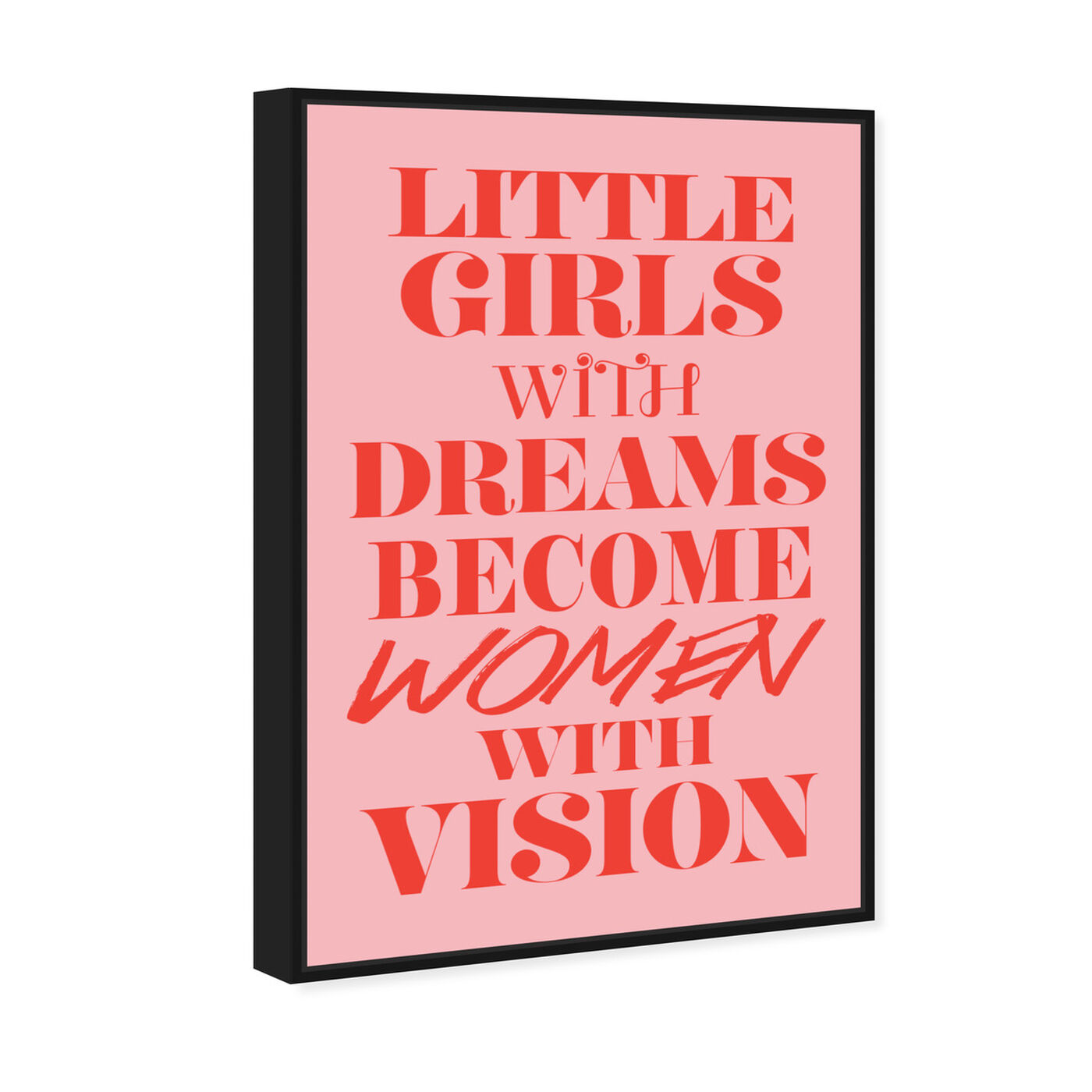 Angled view of Little Girls featuring typography and quotes and empowered women quotes and sayings art.