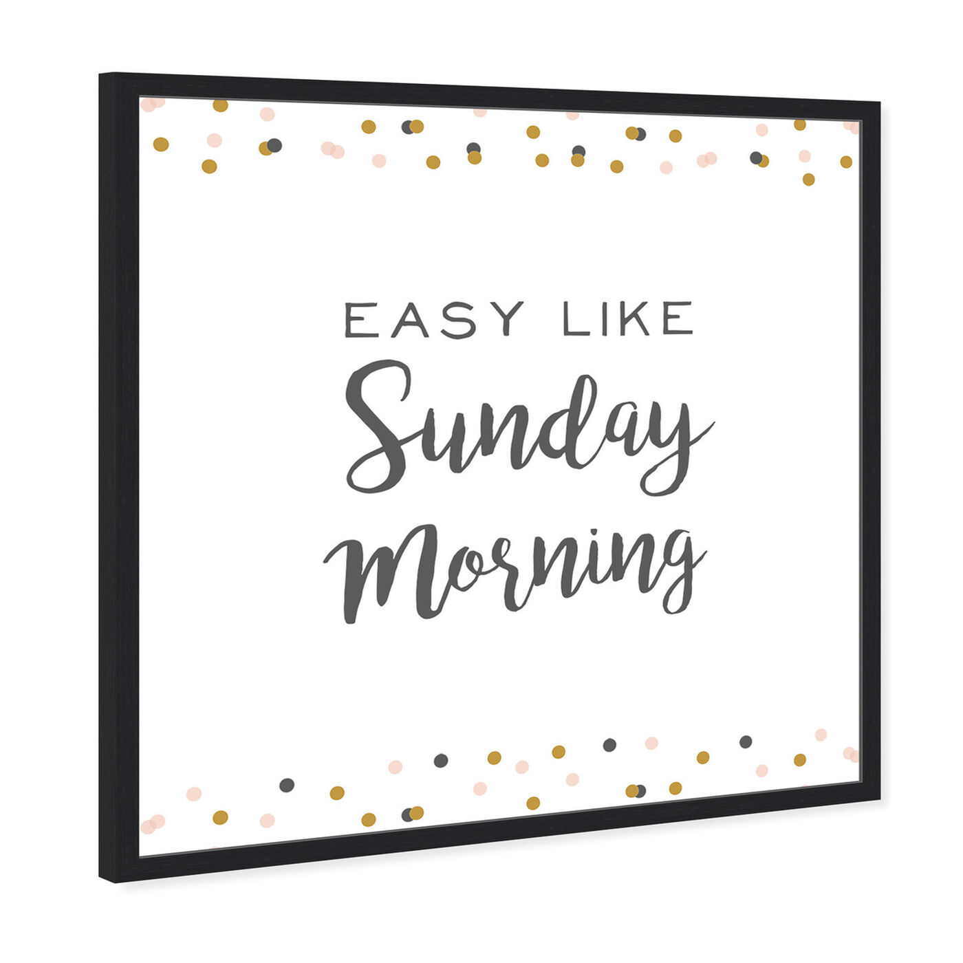 Angled view of Easy Like Sunday Morning featuring typography and quotes and quotes and sayings art.