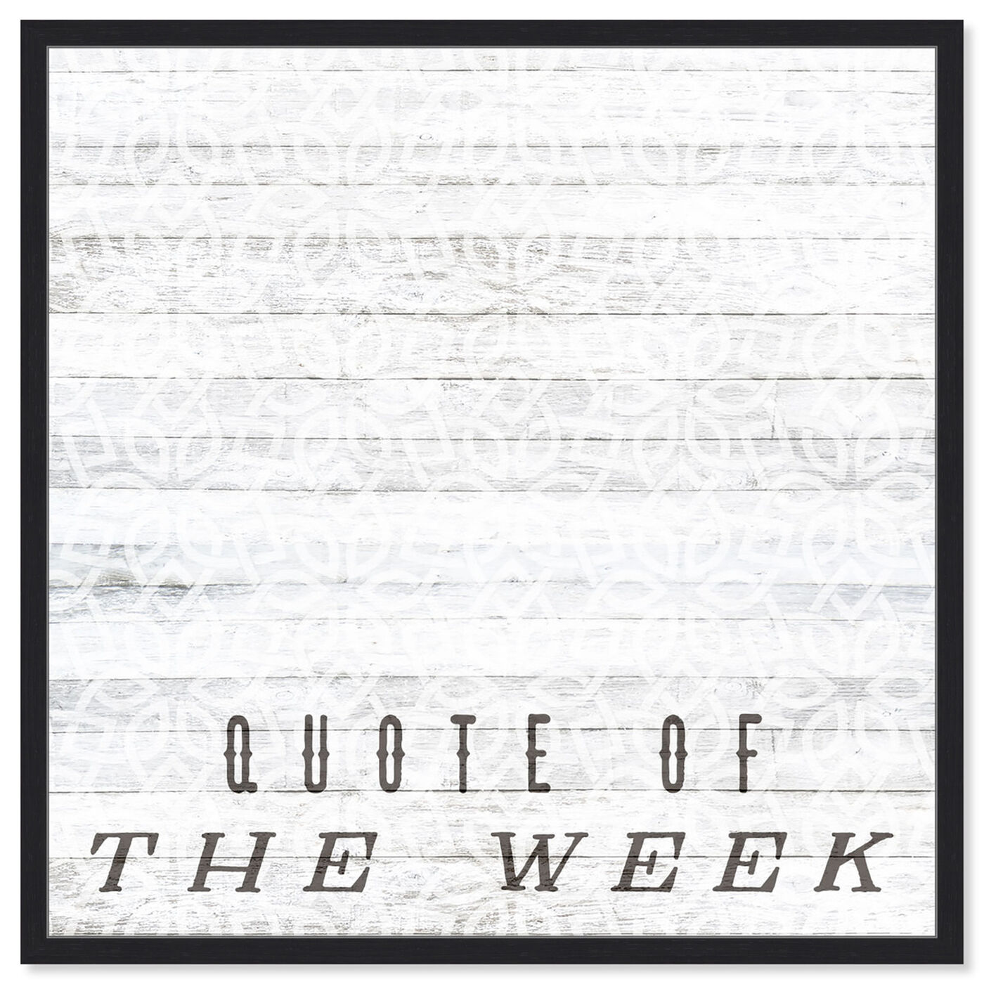 Front view of Quote Of The Week featuring typography and quotes and quotes and sayings art.