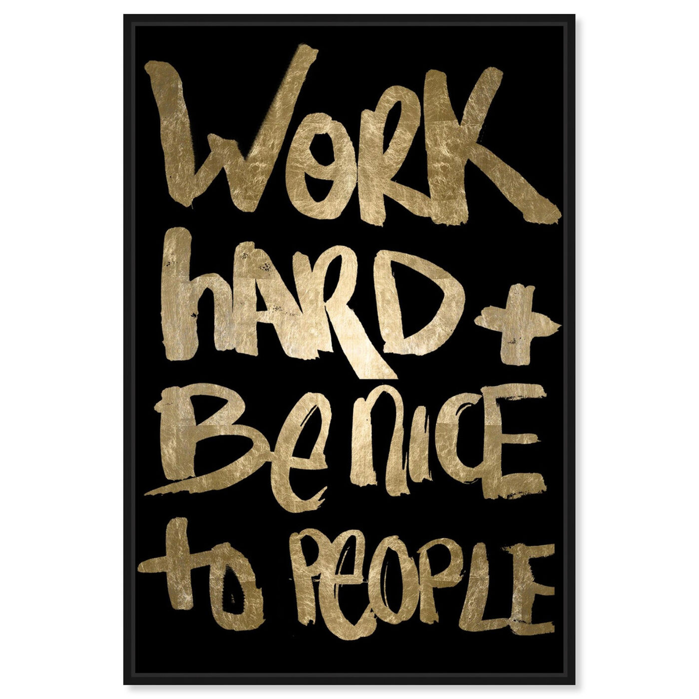 Front view of Work And Be Nice Black featuring typography and quotes and inspirational quotes and sayings art.
