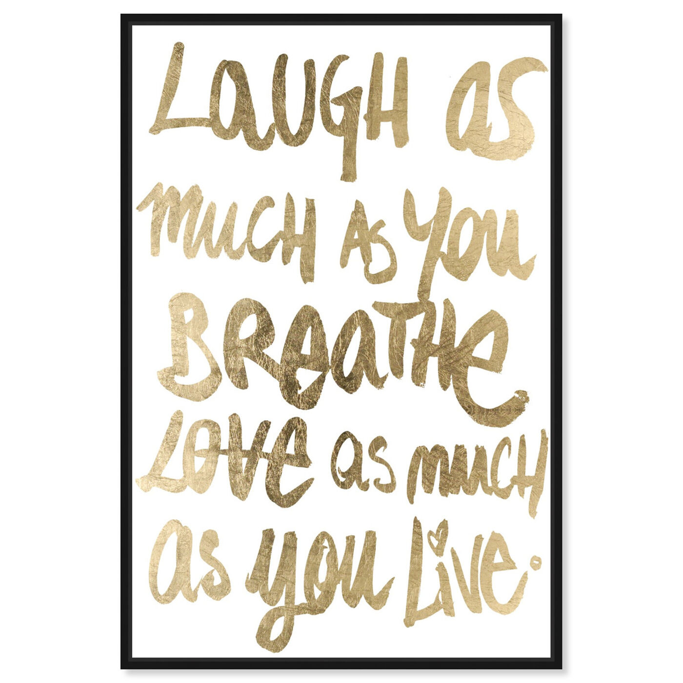 Front view of Laugh Gold featuring typography and quotes and inspirational quotes and sayings art.