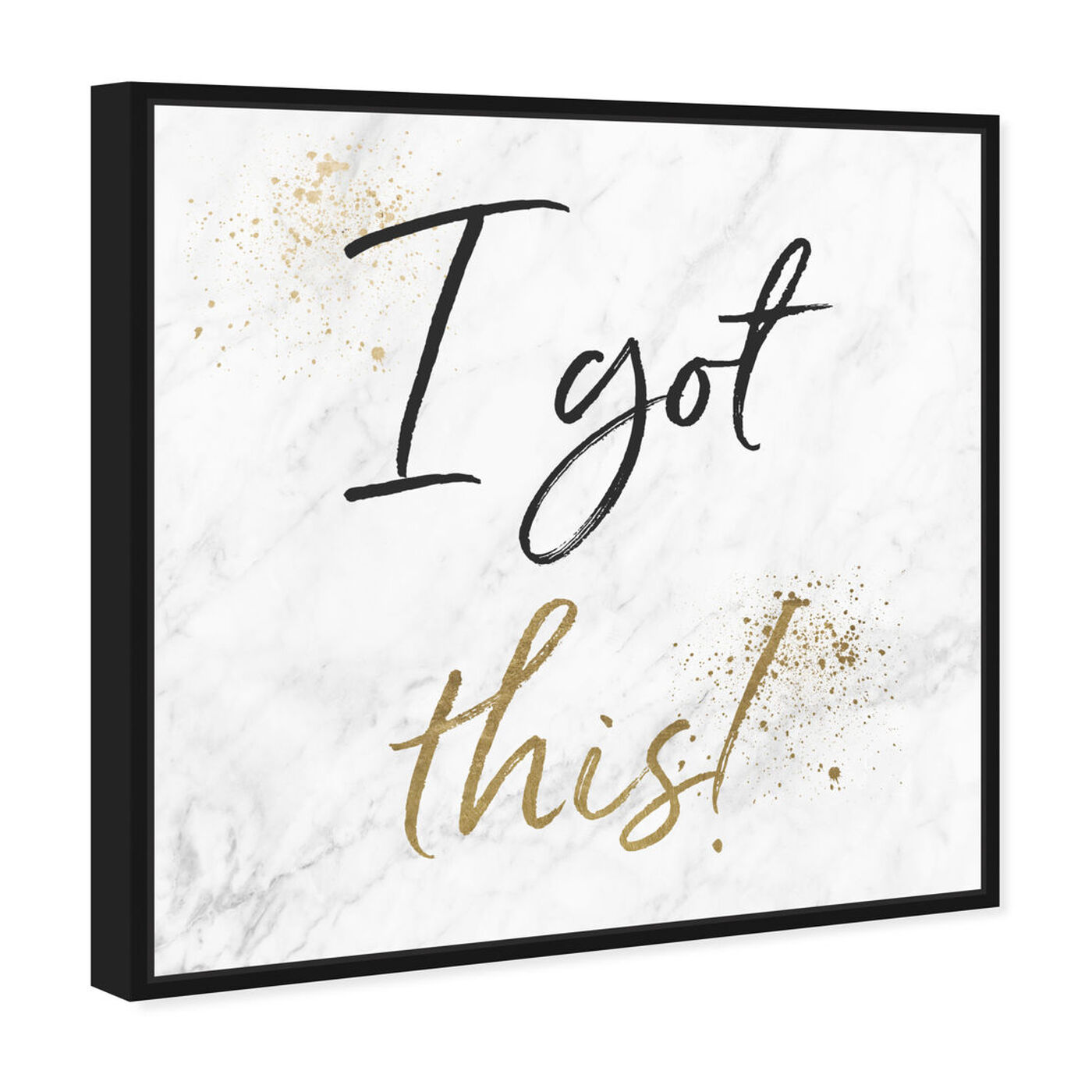 Angled view of I Got This Gold and Marble featuring typography and quotes and inspirational quotes and sayings art.